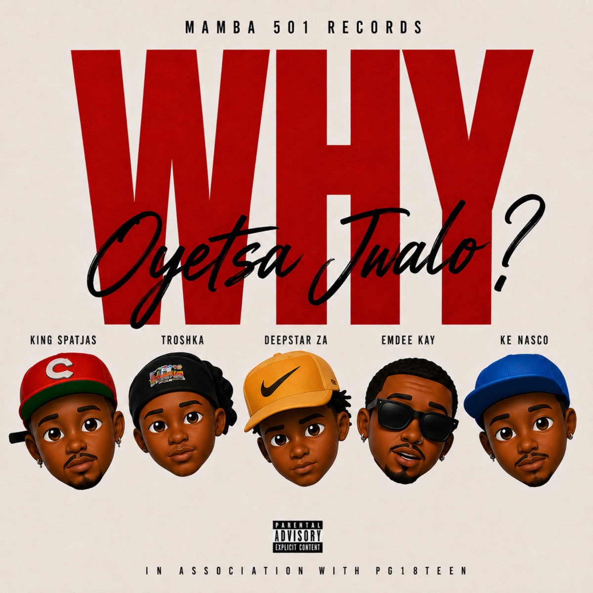 Why Oyetsa Jwalo? (feat. Dj Troshka, Deepstar ZA, Ke Nasco & EmDeeKay) - Single by King Spatjas album cover