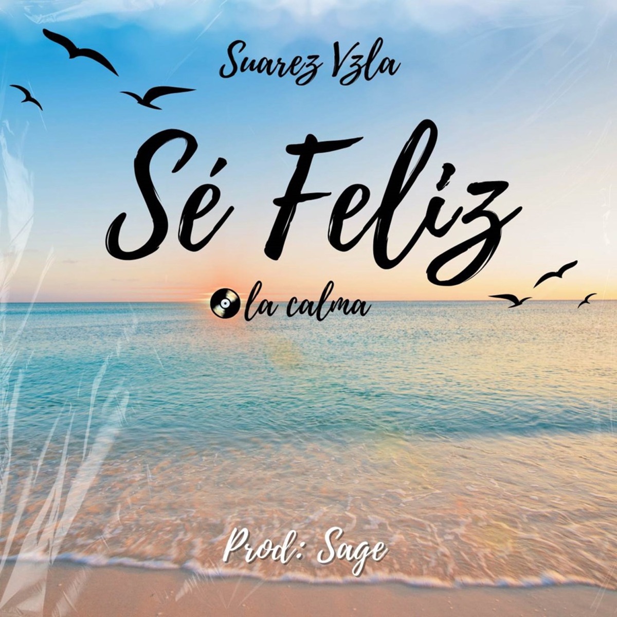 Sé Feliz - Single by Suarez Vzla album cover