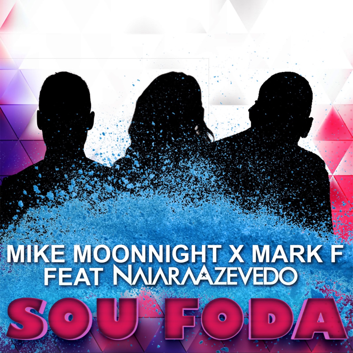 Sou Foda (feat. Naiara Azevedo) - Single by Mike Moonnight & Mark F. album cover