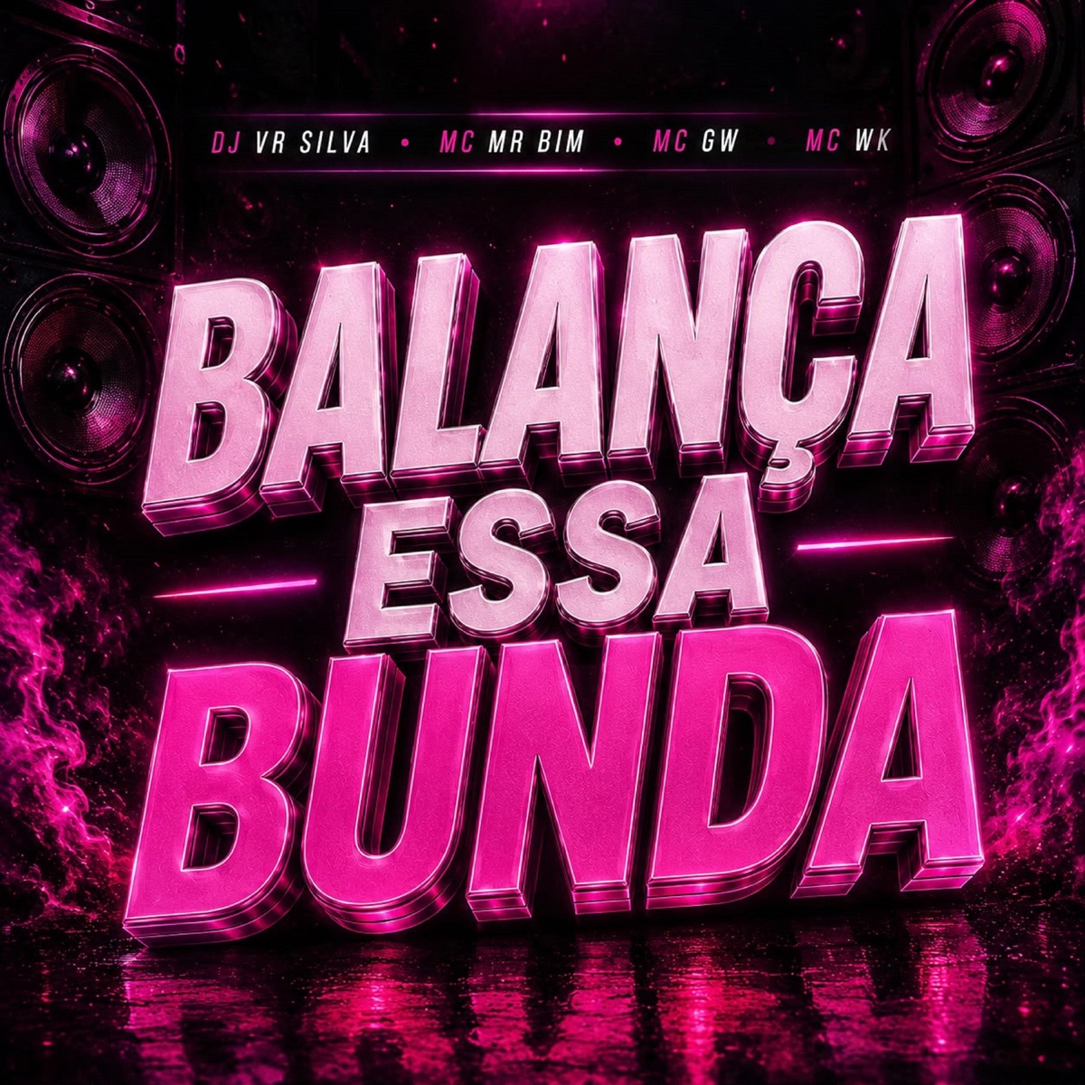 BALANÇA ESSA BUNDA - Single by Dj Vr Silva, Mc Mr. Bim & MC Wk album cover