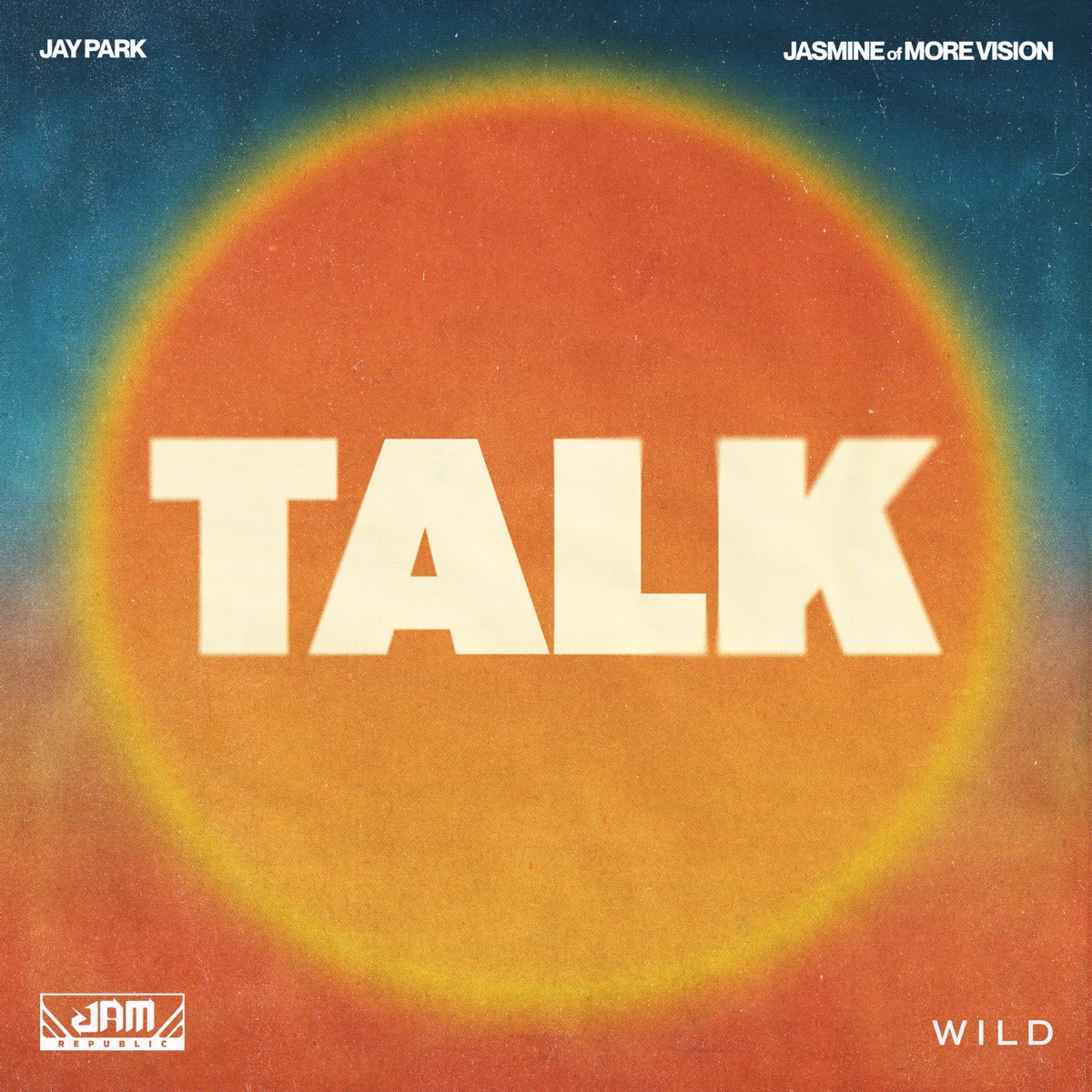 Talk (feat. Jay Park, JASMINE of MORE VISION) - Single by Jam Republic & Wild album cover