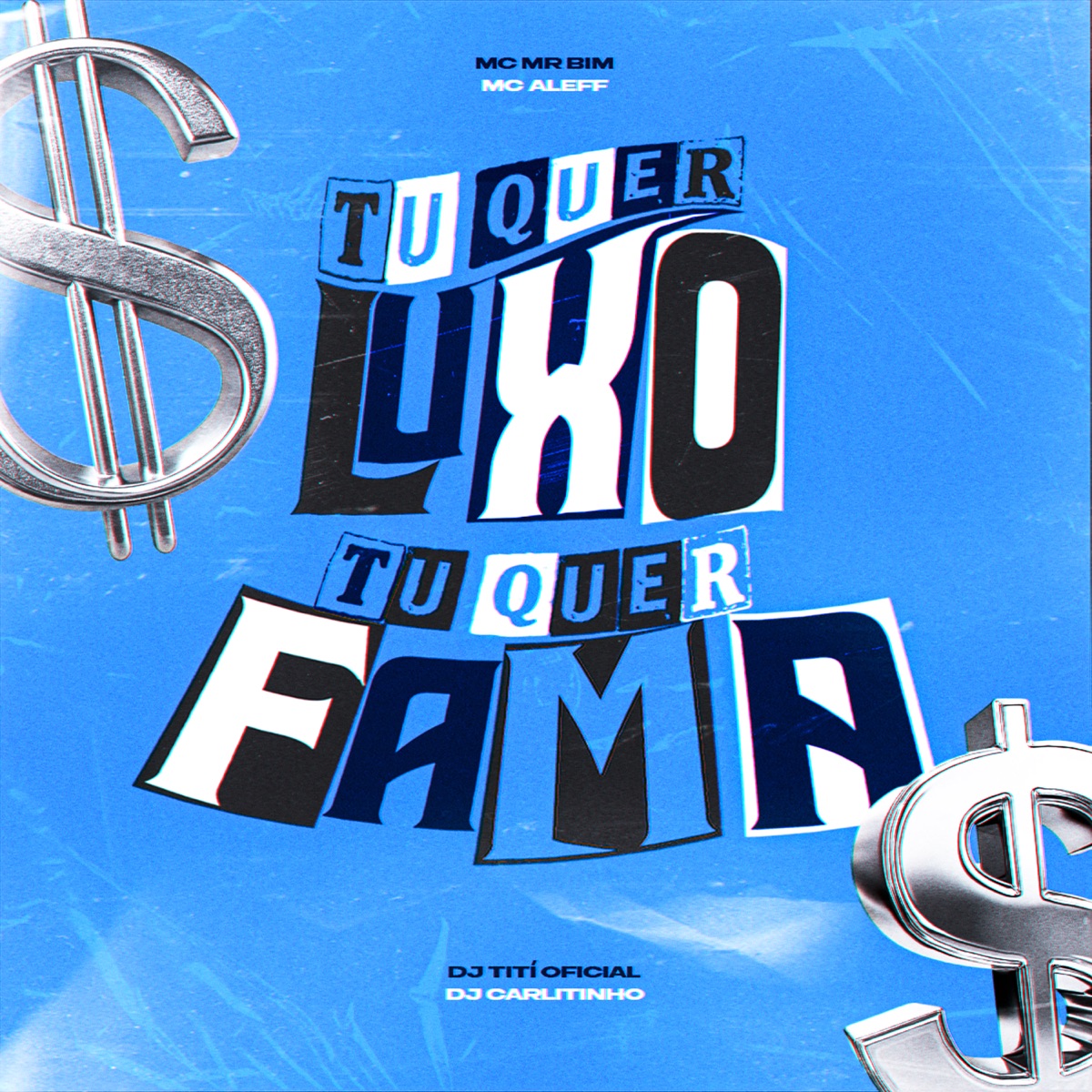 Tu Quer Luxo, Tu Quer Fama - Single by DJ TITÍ OFICIAL, Dj Carlitinho, Mc Aleff & Mc Mr. Bim album cover