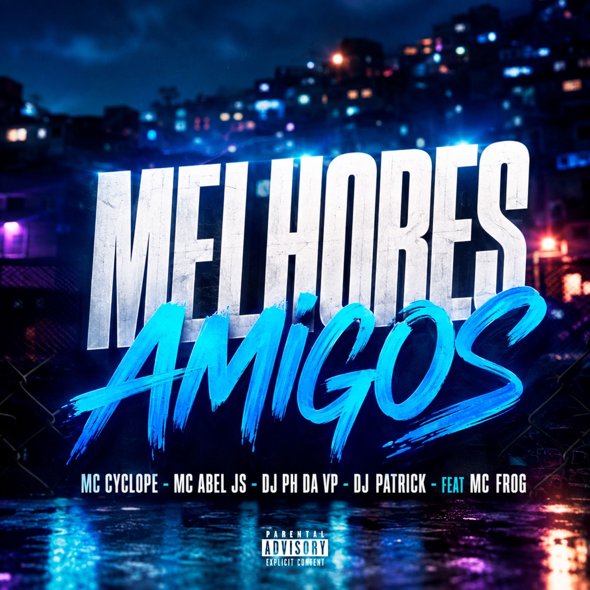 Melhores Amigos (feat. Mc Frog) - Single by Mc Cyclope, MC Abel JS, DJ PH DA VP & DJ Patrick Original album cover