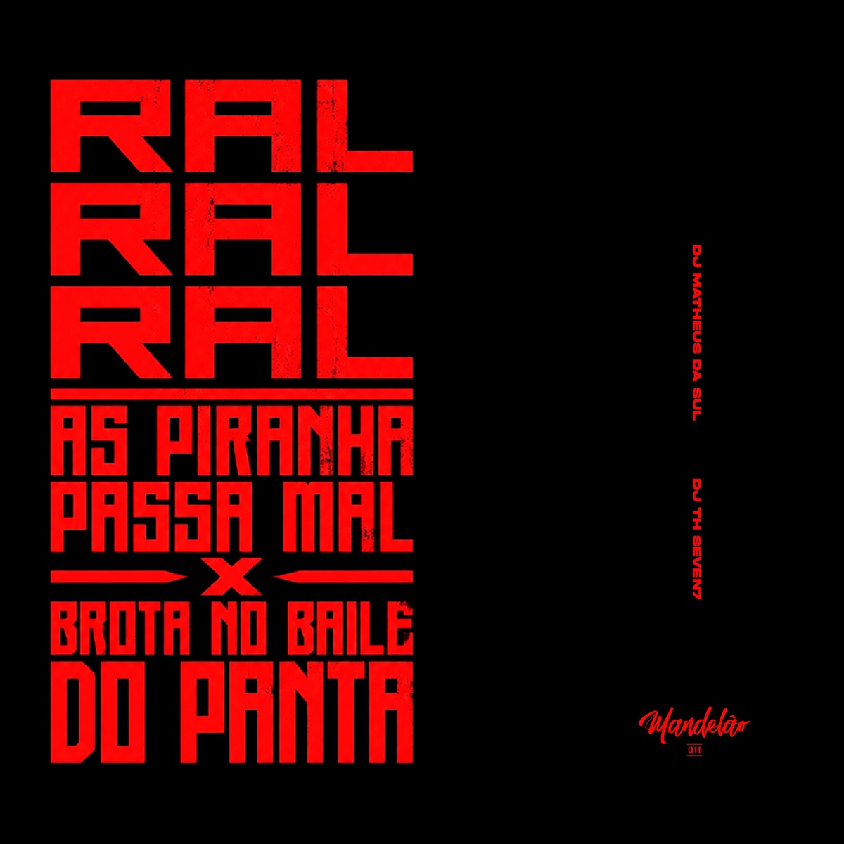 RAL RAL RAL AS PIRANHA PASSA MAL X BROTA NO BAILE DO PANTA - Single by DJ Matheus da Sul, DJ Thseven7 & Mc GH do Mandelao album cover