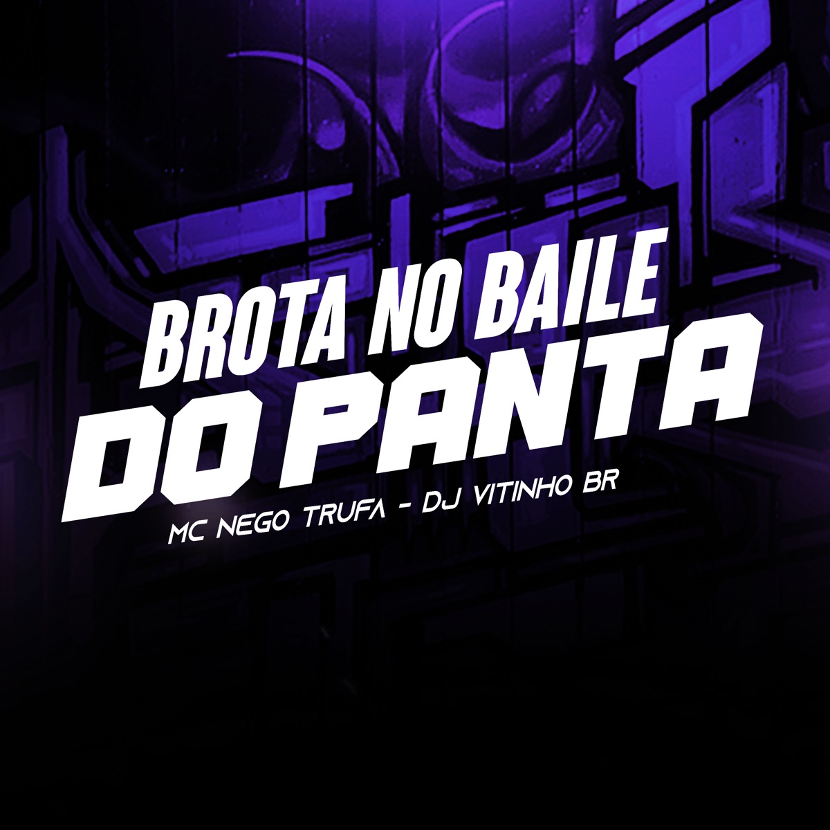 Brota no Baile do Panta (feat. MC NEGO TRUFA) - Single by DJ Vitinho BR album cover