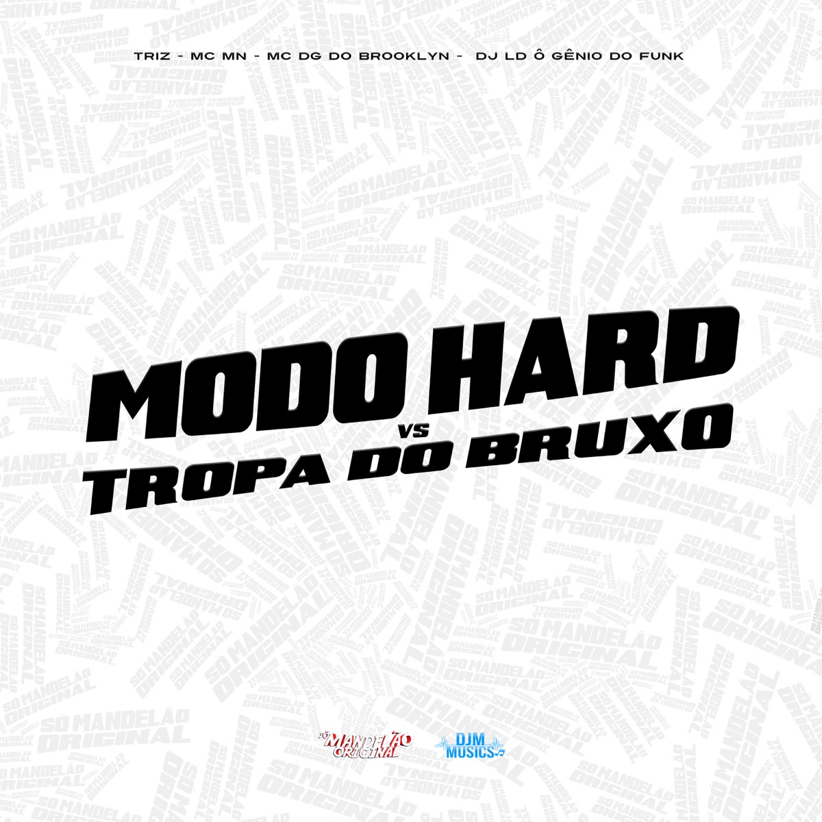 Modo Hard Vs Tropa do Bruxo - Single by Triz, MC MN, MC Dg do Brooklyn & DJ LD o Gênio do Funk album cover