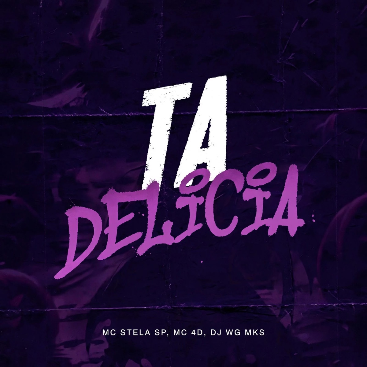Tá Delícia - Single by DJ Wg Mks, MC 4D & Mc Stella Sp album cover