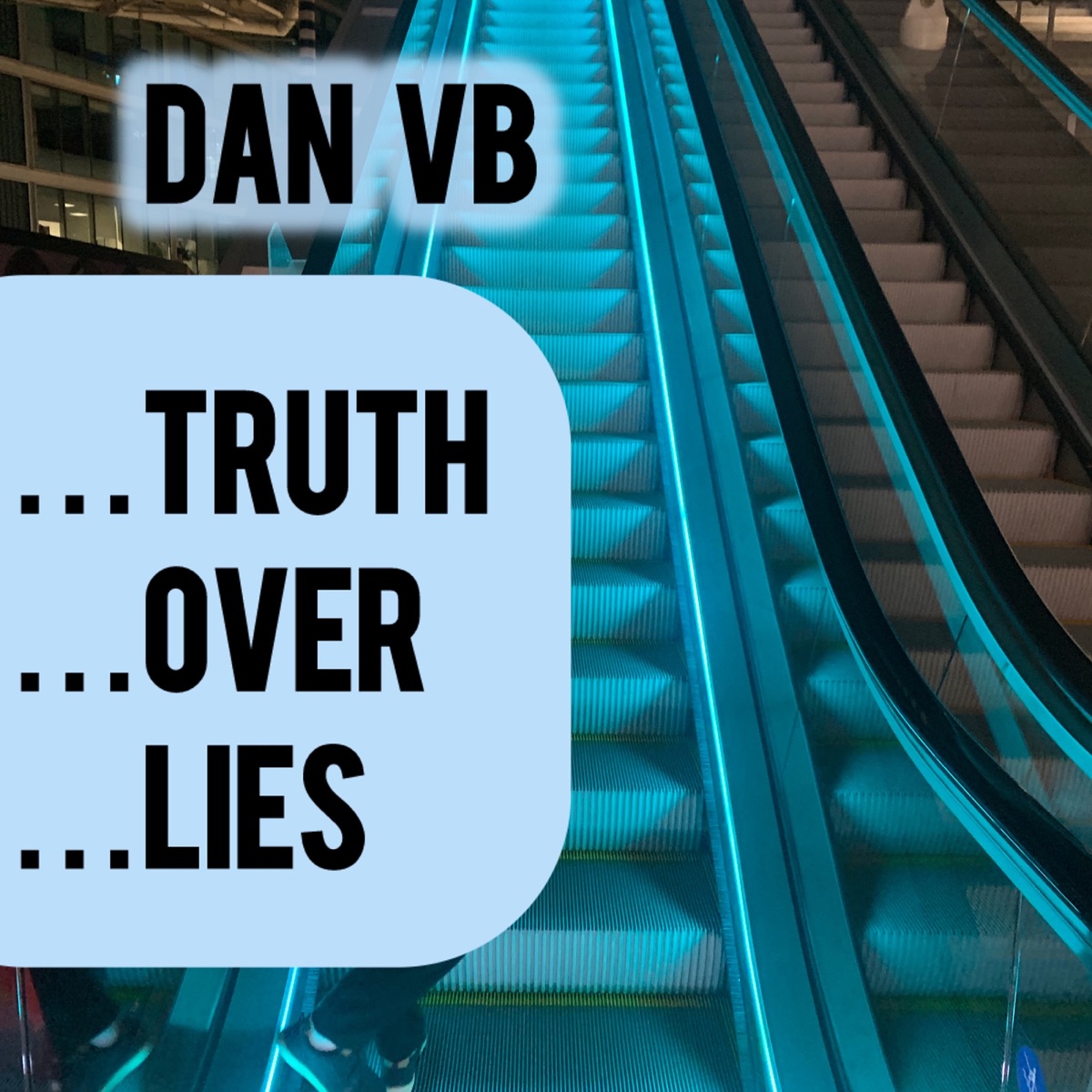 Truth over Lies - Single by Dan VB album cover