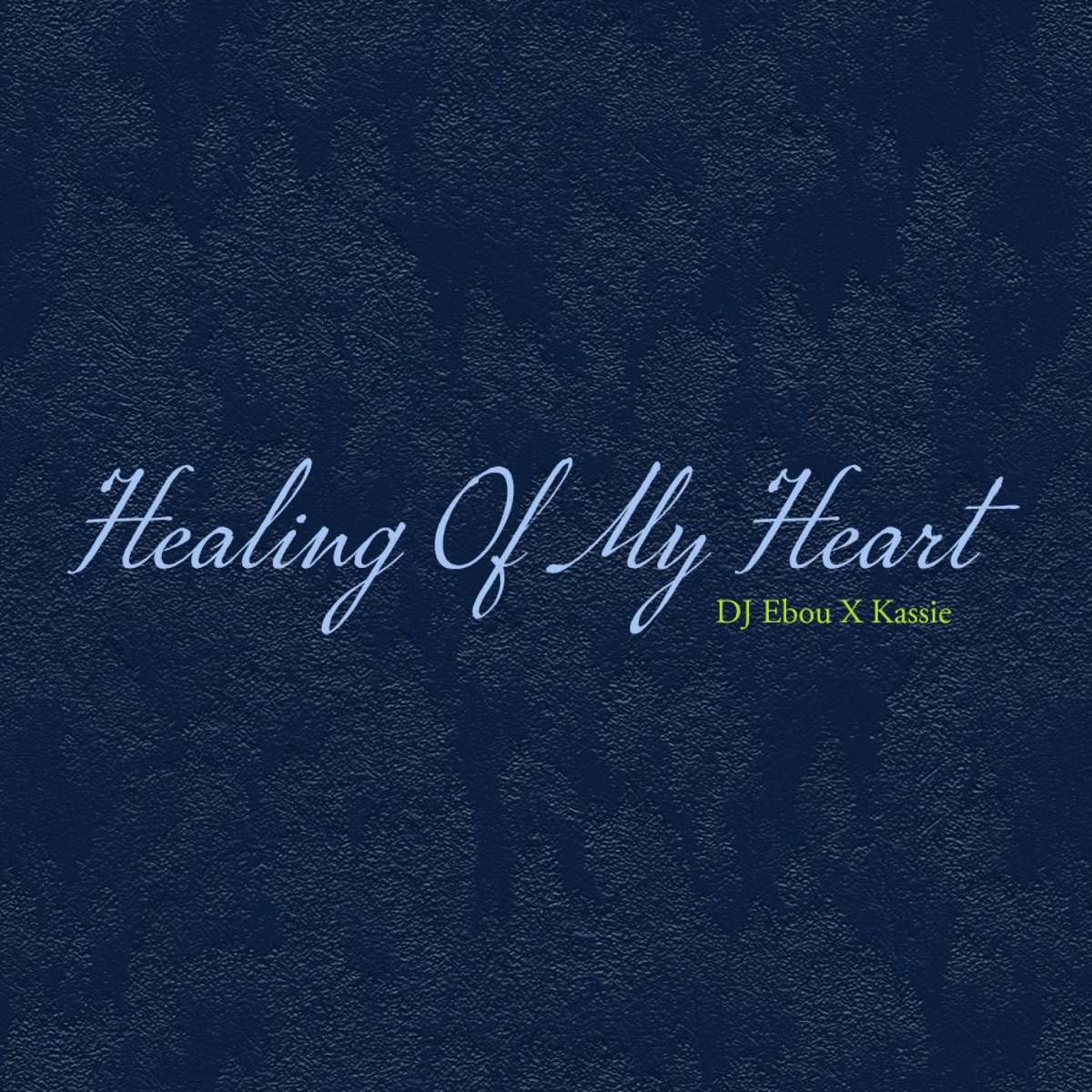 Healing of my heart (feat. Kassie) - Single by DJ Ebou album cover