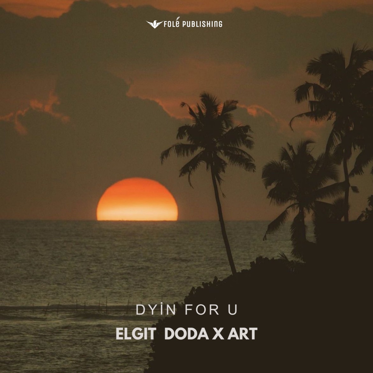 Dyin For U - Single by Elgit Doda & A.R.T album cover