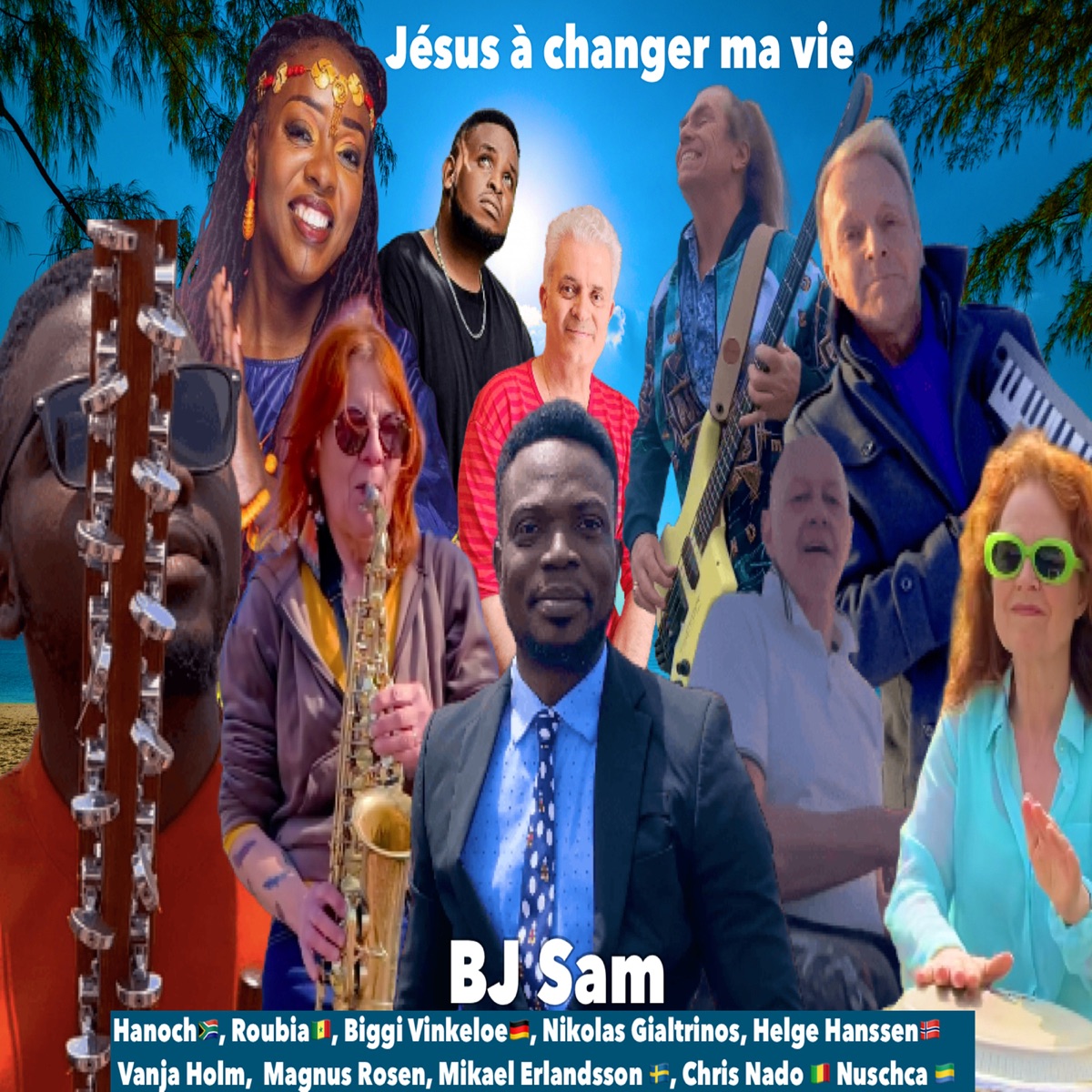 Jésus à changer ma vie - Single (feat. ROUBIA, Biggi Vinkeloe, Magnus Rosén, Hanoch, Vanja Holm, Mikael Erlandsson, Helge Hanssen, Nikolas Gialtrinos, Chris Nado, LORD LOMBO, Coumba Gawlo, Dena Nwana, Dr Tumi & Diarra Sylla) - Single by BJ Sam album cover
