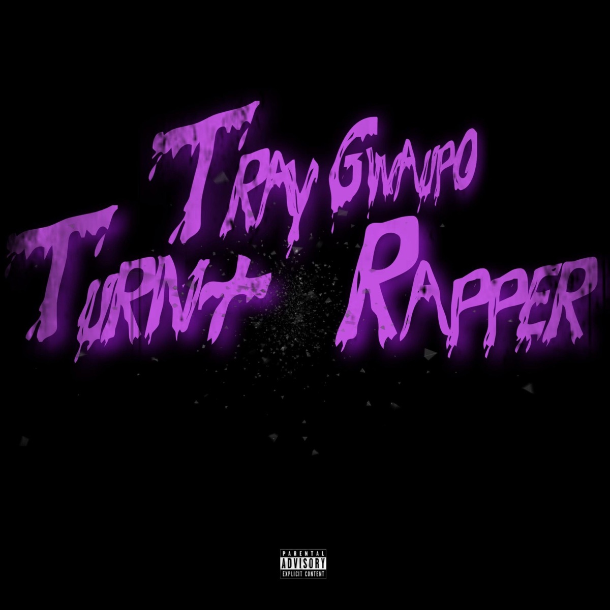 Turnt Rapper - Single by Tray Gwaupooo album cover