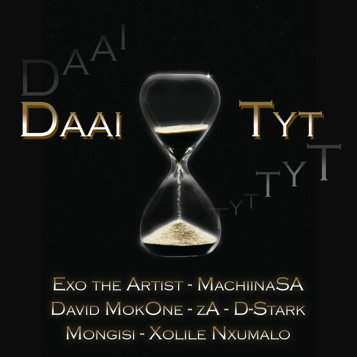 Daai Tyt (feat. zA, Mongisi, Xolile Nxumalo & D-Stark) - Single by Exo The Artist, MachiinaSA & David MokOne album cover