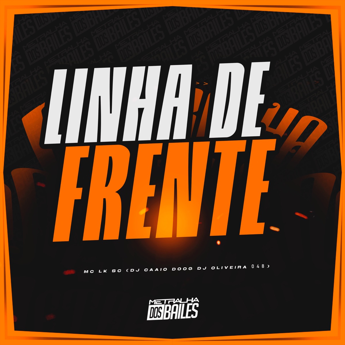 Linha De Frente - Single by MC LK SC, DJ Caaio Doog & DJ oliveira 048 album cover