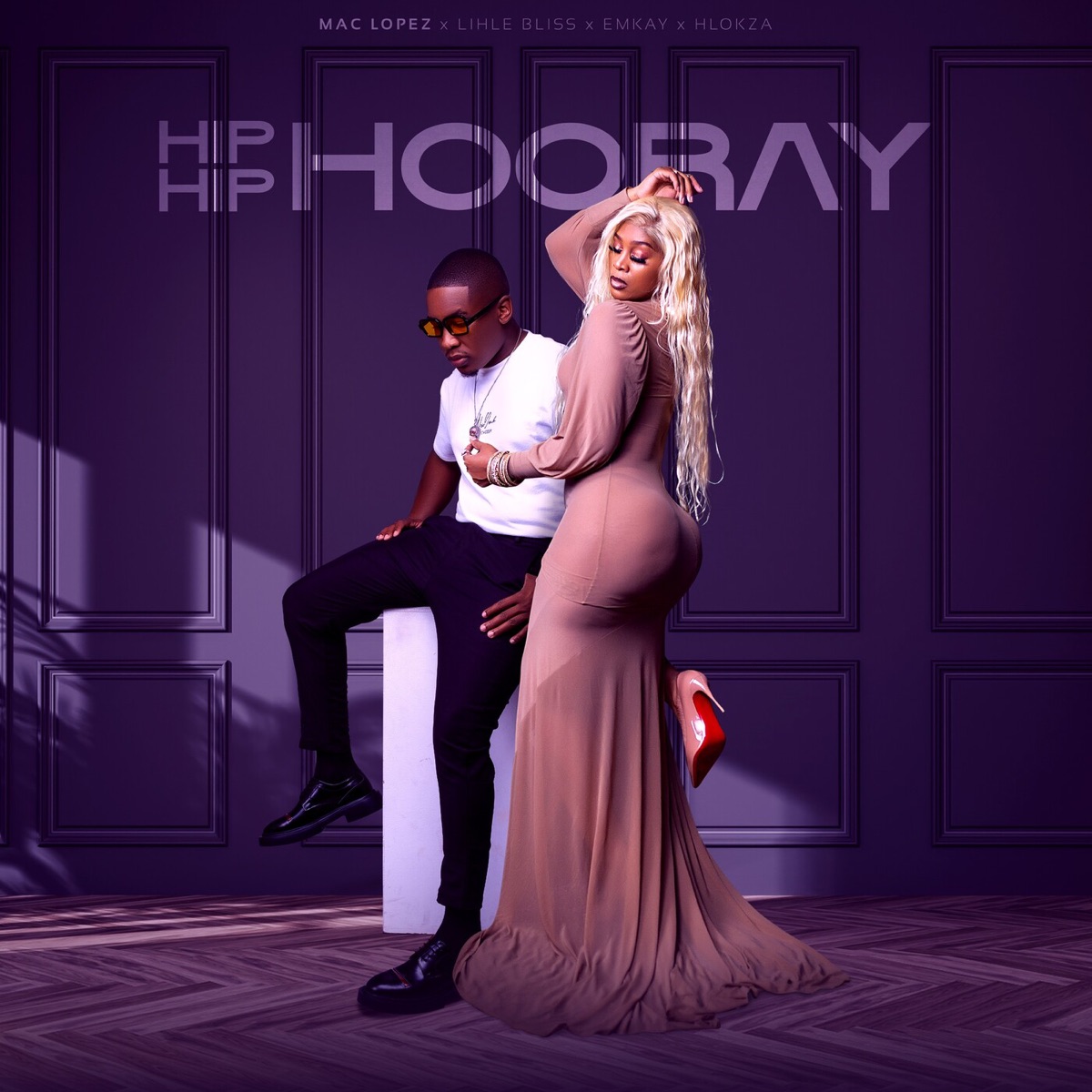 Hip hip hooray (feat. Lihle Bliss & Hlokza) - Single by Mac lopez & Emkay album cover