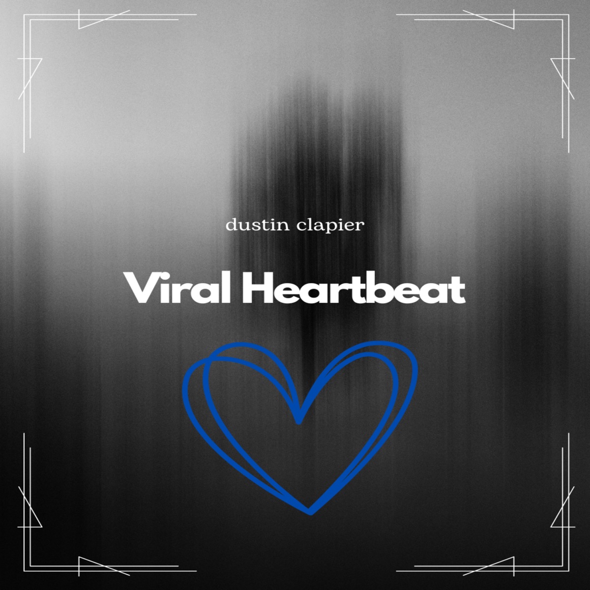 Viral Heartbeat - Single by Dustin Clapier & Ella Rae Blanc album cover