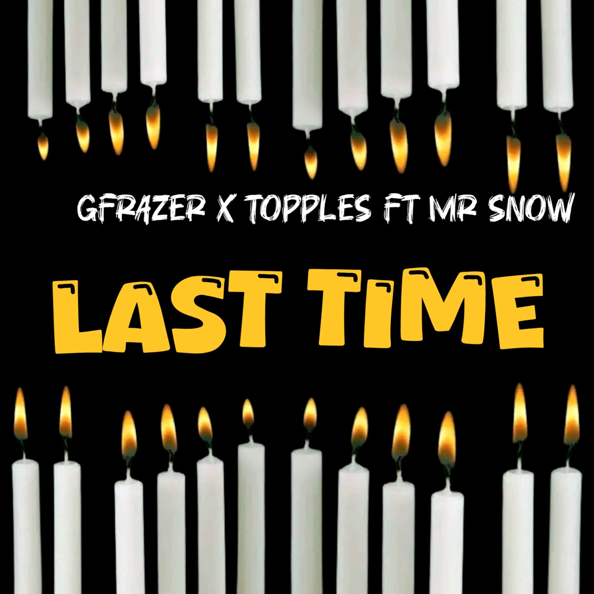 Last Time (feat. Mr Snow) - Single by Gfrazer & topples sa album cover