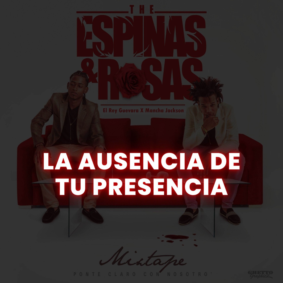 La Ausencia De Tu Presencia (feat. Mancha Jackson) - Single by El Rey Guevara album cover