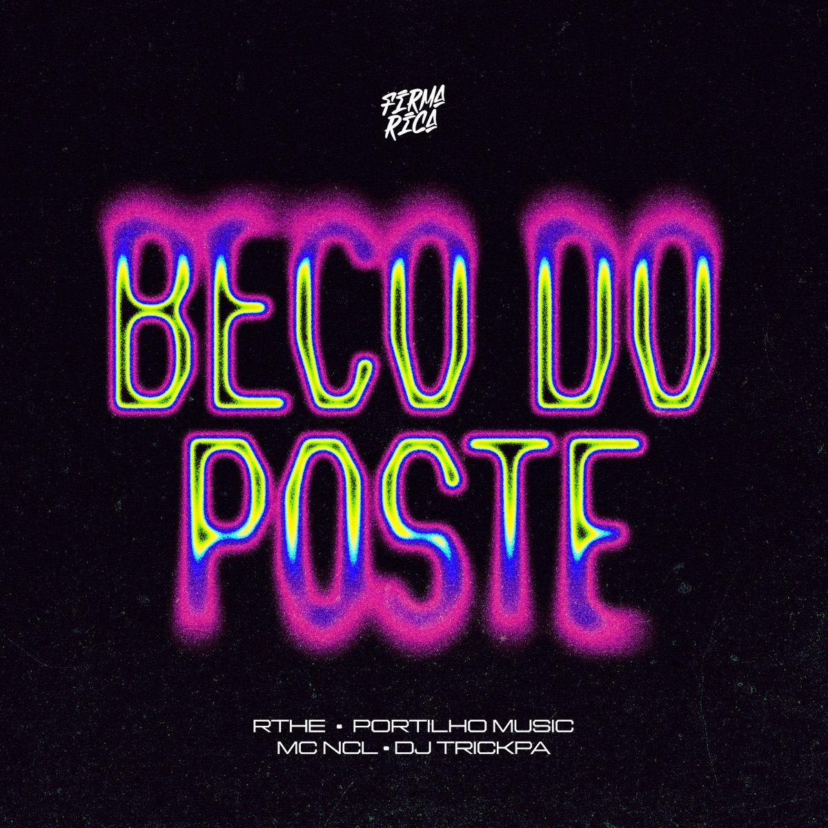 Beco do Poste (feat. NCL) - Single by Firma Rica, Portilho, RTHE & Dj TrickPa album cover