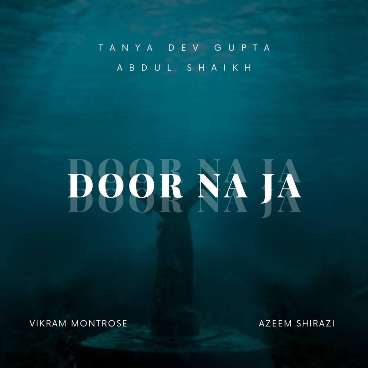 Door Na Ja - Single by Tanya Dev Gupta, Abdul Shaikh & Vikram Montrose album cover