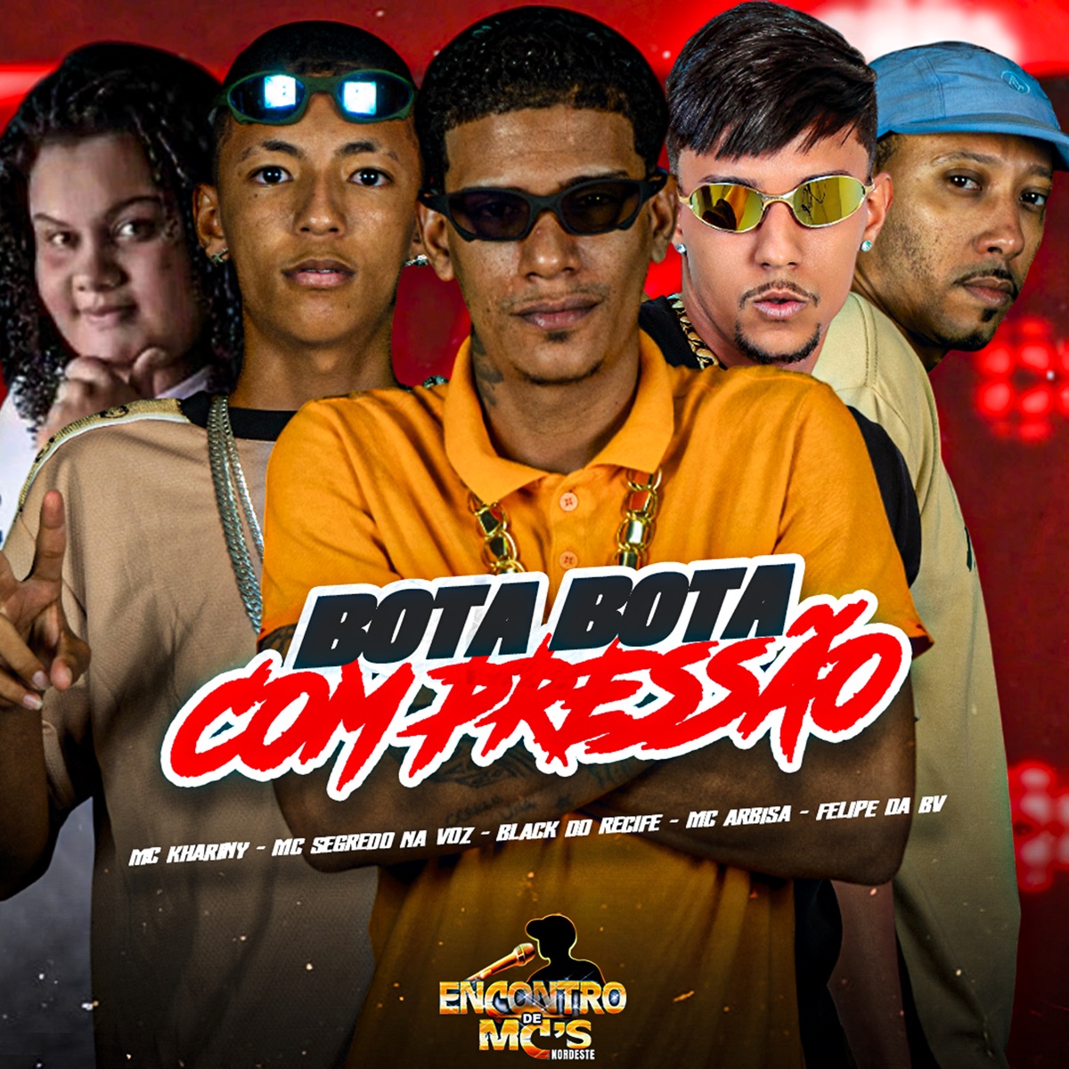 Bota Bota Com Pressão (feat. Mc Khariny) - Single by Black do Recife, Felipe da Bv, Mc Segredo na Voz & Mc Abrisa album cover