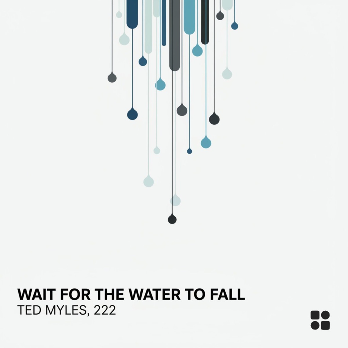 Wait for the Water to Fall - Single by Ted Myles & 222 album cover