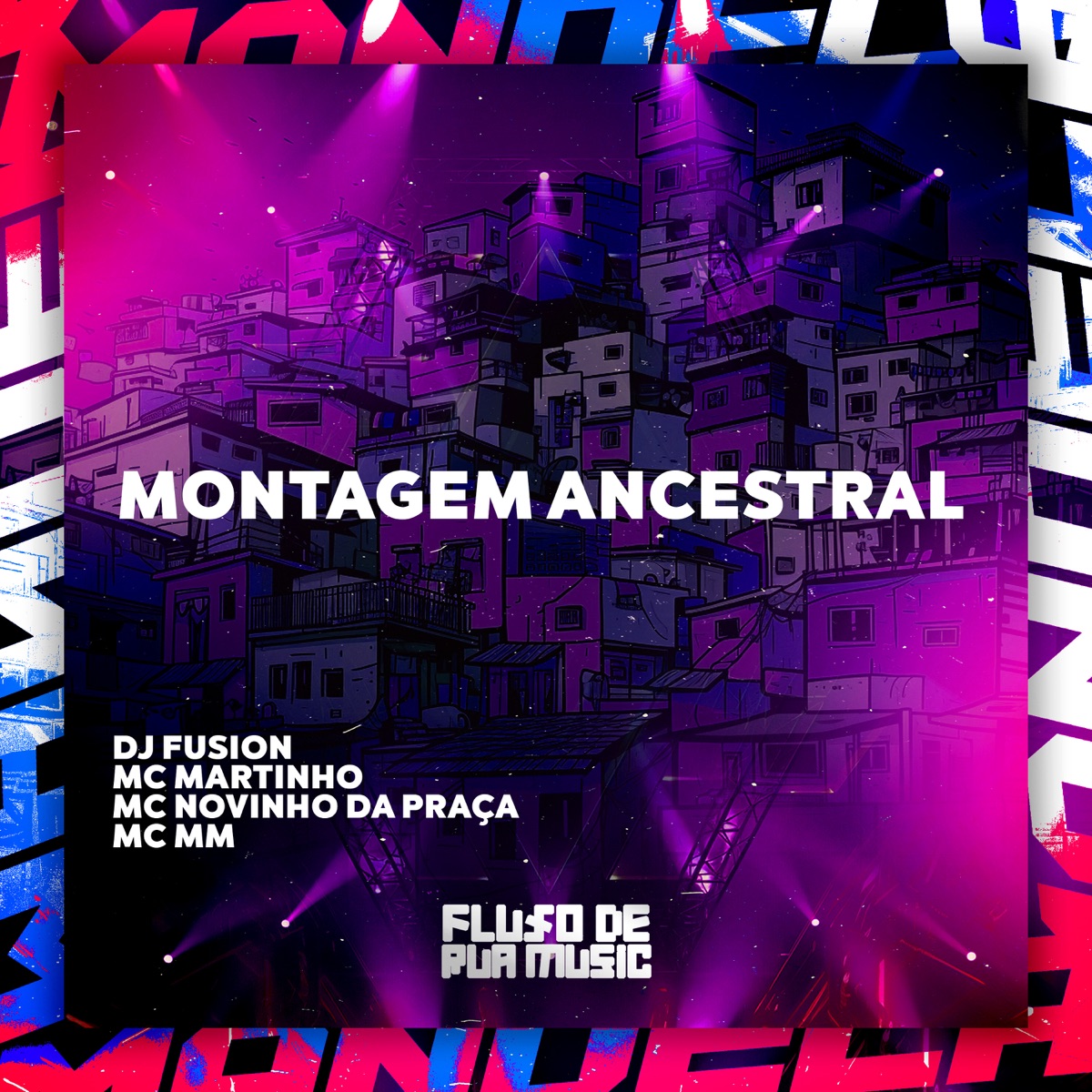 Montagem Ancestral - Single by DJ FUSION, MC Novinho da Praça, MC MN & Mc Martinho album cover