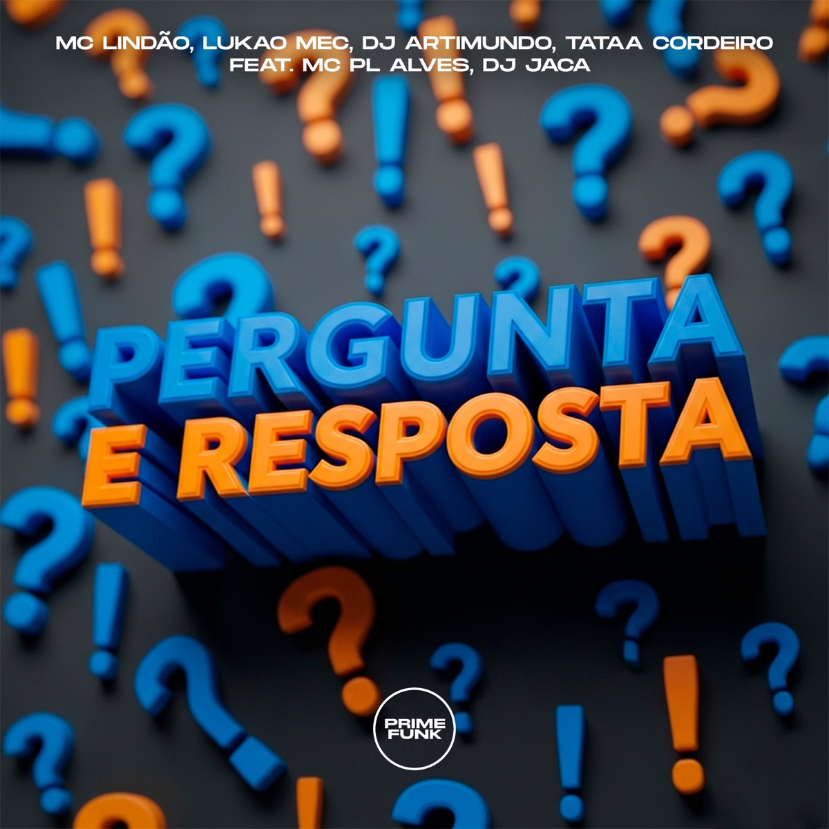 Pergunta E Resposta (feat. mc pl alves, DJ JACA & Prime Funk) - Single by Mc Lindão, Lukão Mec, DJ ARTIMUNDO & TATAA CORDEIRO album cover