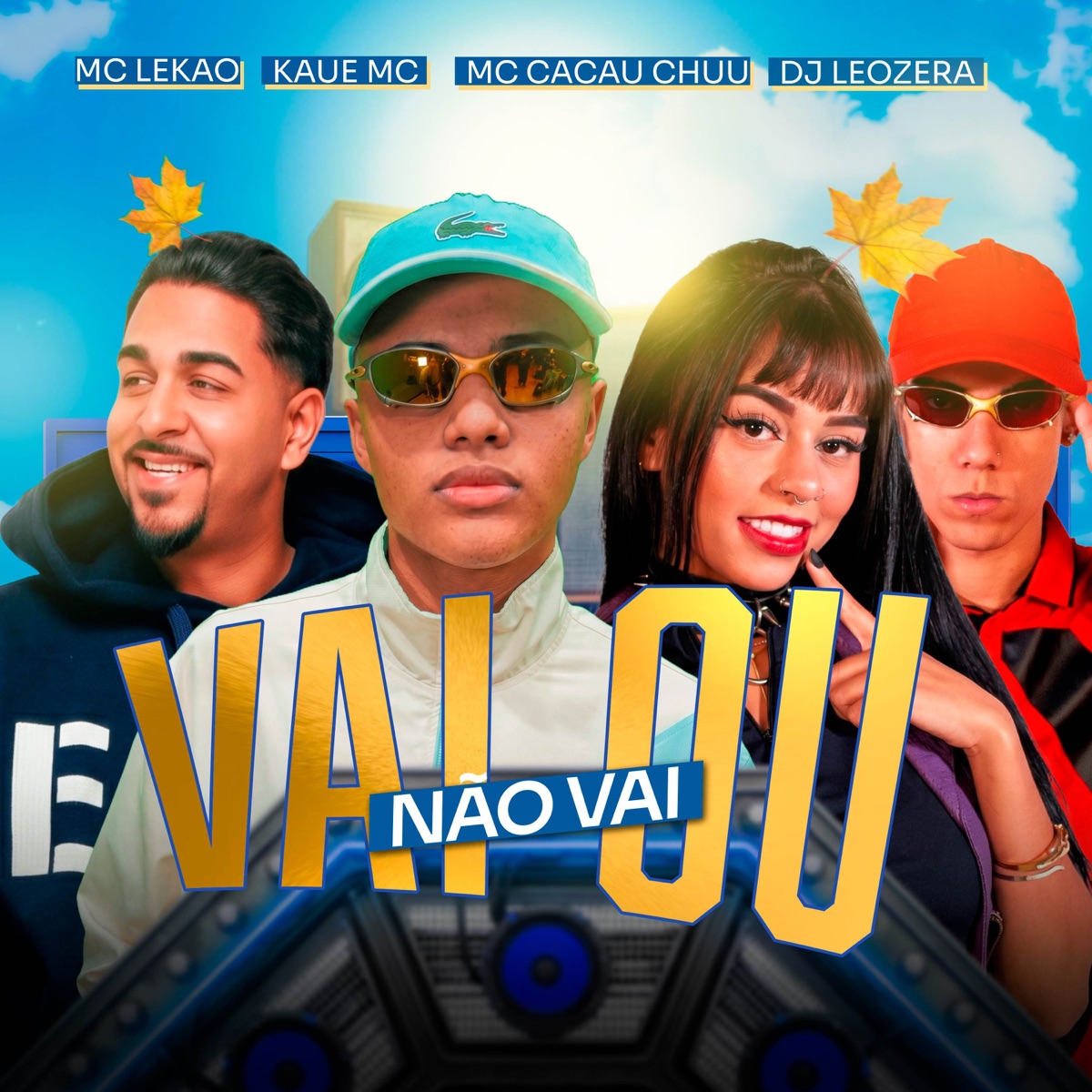 Vai Ou Não Vai - Single by Kaue MC, LeoZera, MC Lekão & CACAU CHUU album cover