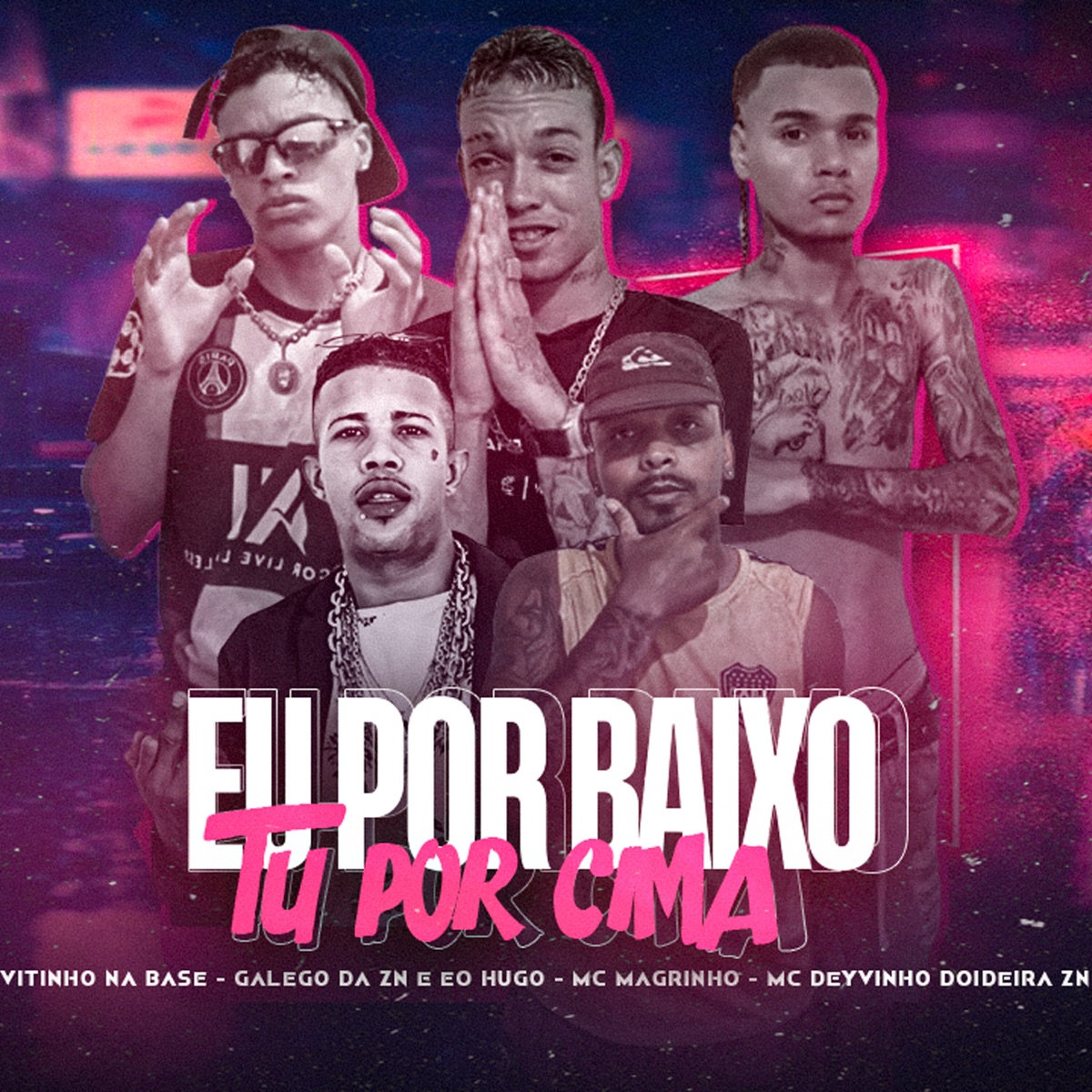 Eu por Baixo Tu por Cima (feat. Peso Produtora & Mc Magrinho) - Single by Galego da Zn e Eo Hugo, Vitinho Na Base & Mc Deyvinho doideirea Zn album cover