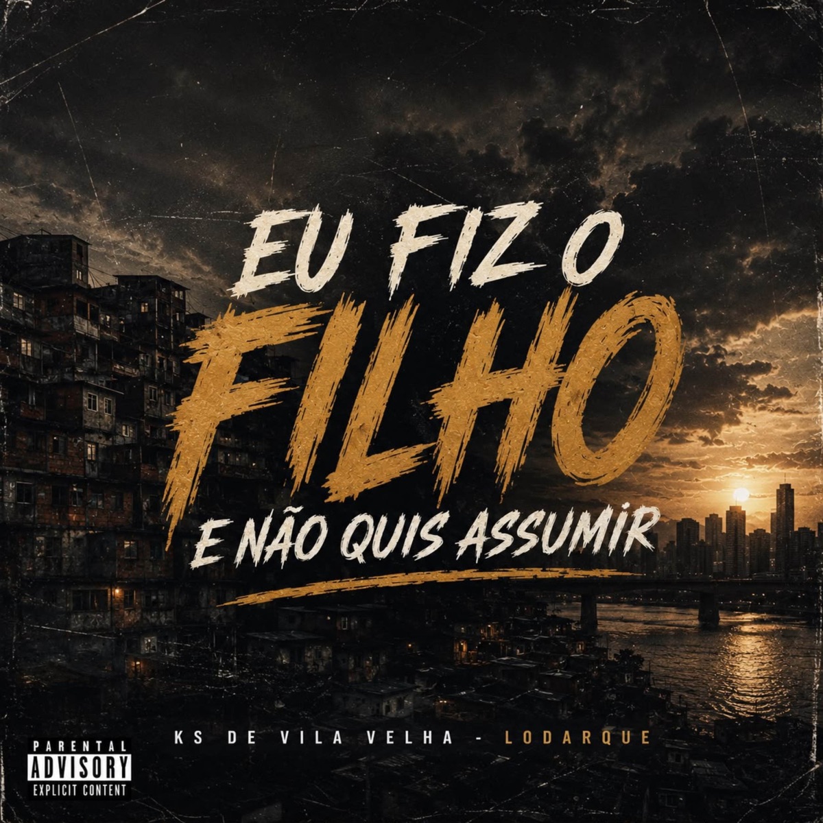 EU FIZ O FILHO E NÃO QUIS ASSUMIR - Single by KS DE VILA VELHA & LODARQUE album cover