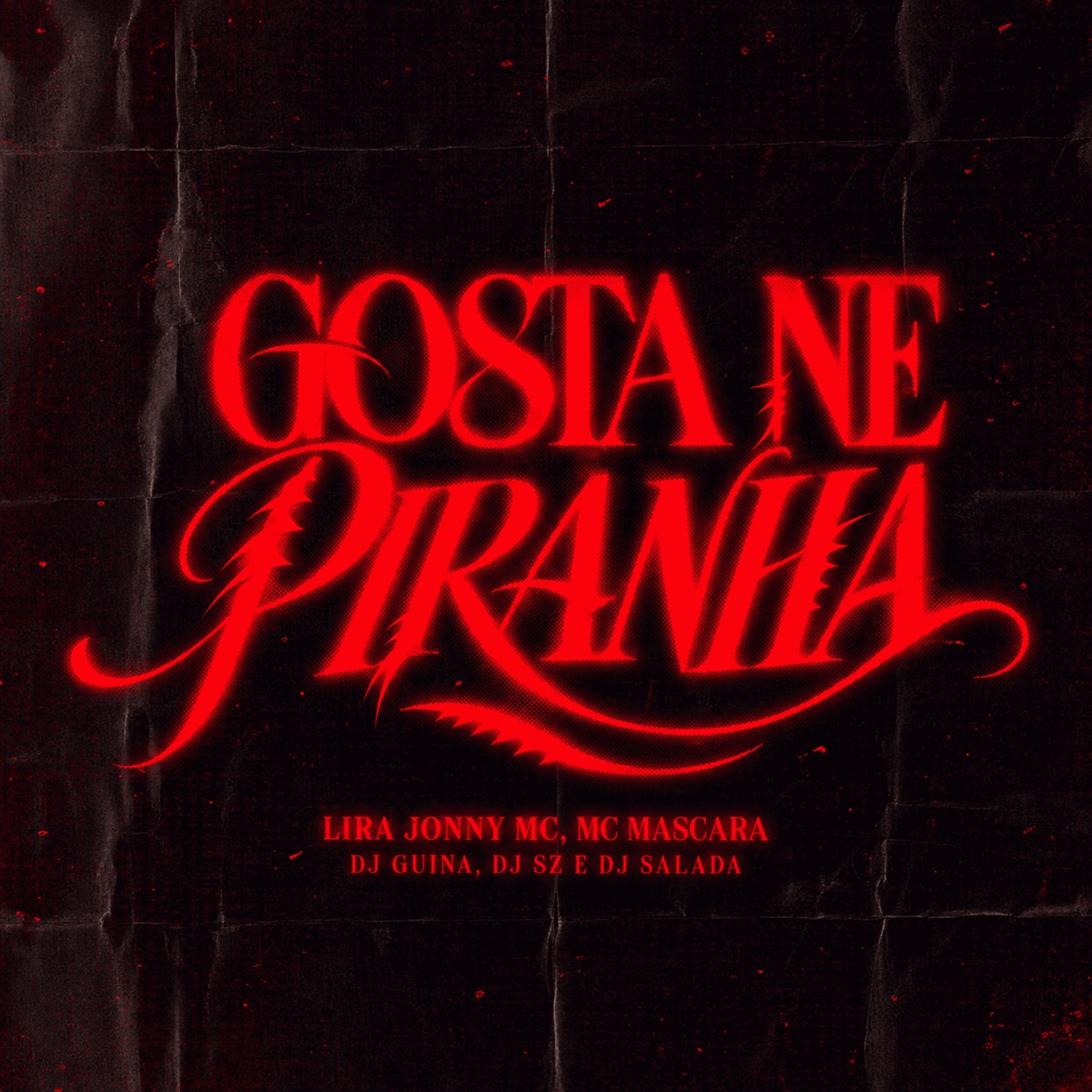 Gosta Né Piranha (feat. DJ Guina) - Single by Dj Salatiel, Lira Johnny MC, MC Mascara & DJ SZ album cover