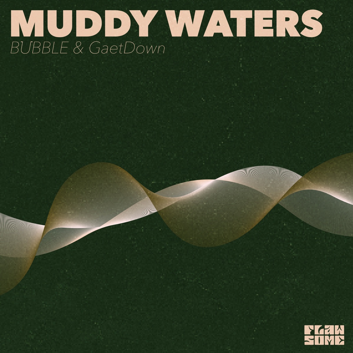 Muddy Waters - Single by BƱBBLE & GaetDown album cover