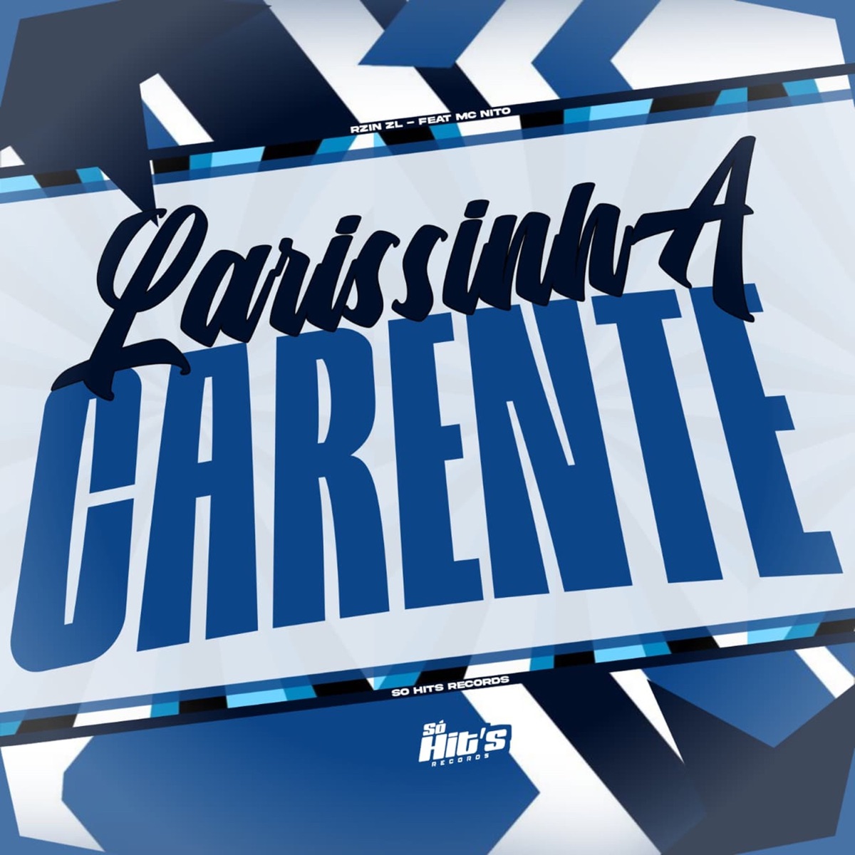 Larissinha Carente (feat. Mc Nito) - Single by RZIN ZL album cover
