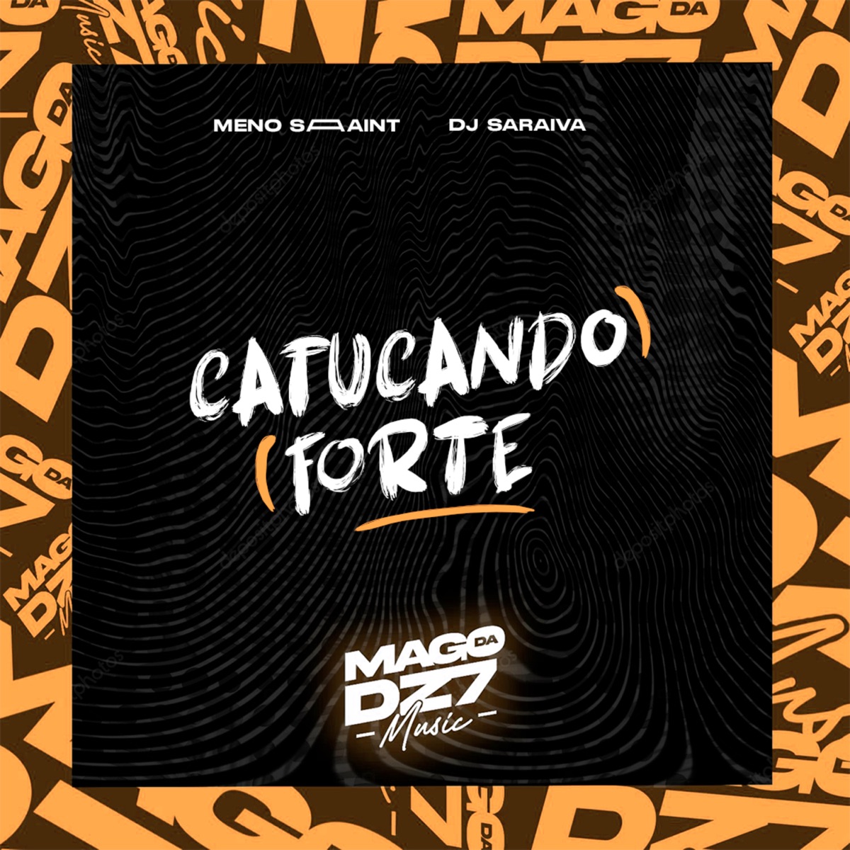 Catucando Forte - Single by DJ SARAIVA & Meno Saaint album cover