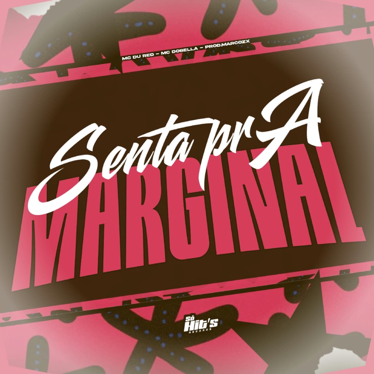 Senta pra Marginal - Single by Prod.Marcozx, Mc Dobella & MC Du Red album cover
