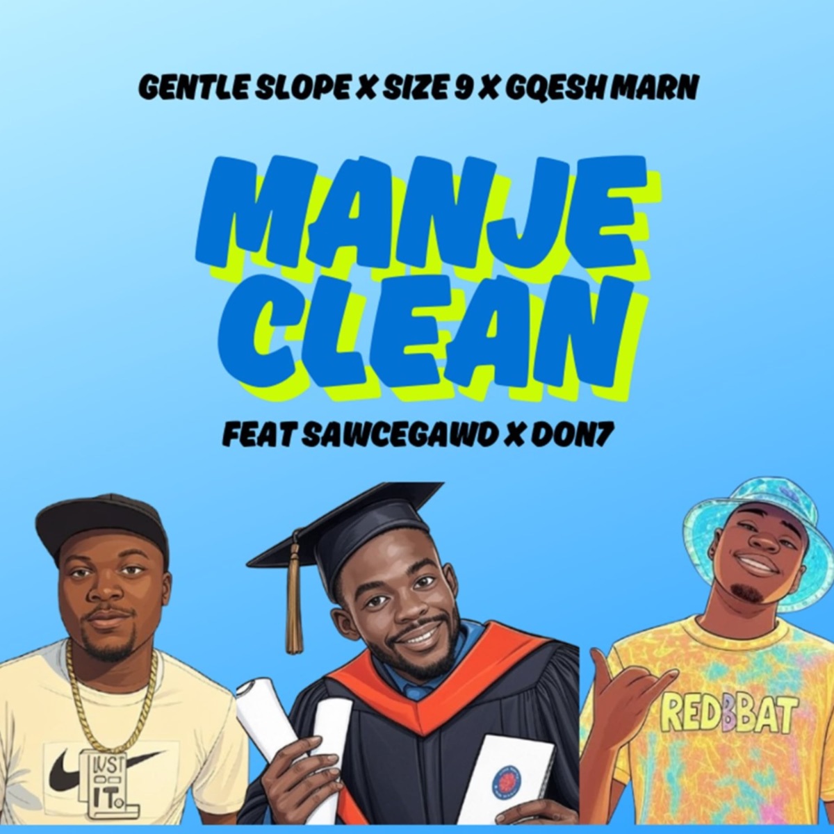 Manje Clean (feat. Sawcegawd & Don 7) - Single by Gentle Slope, Size 9 & Gqesh Marn album cover