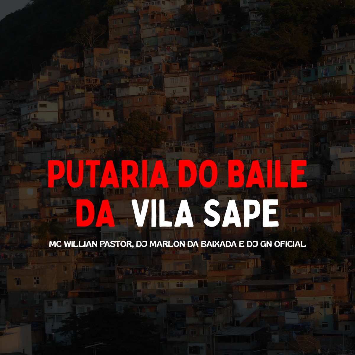 PUTARIA DO BAILE DA VILA SAPE - Single by MC WILLIAN PASTOR, DJ GN OFICIAL & DJ MARLON DA BAIXADA album cover