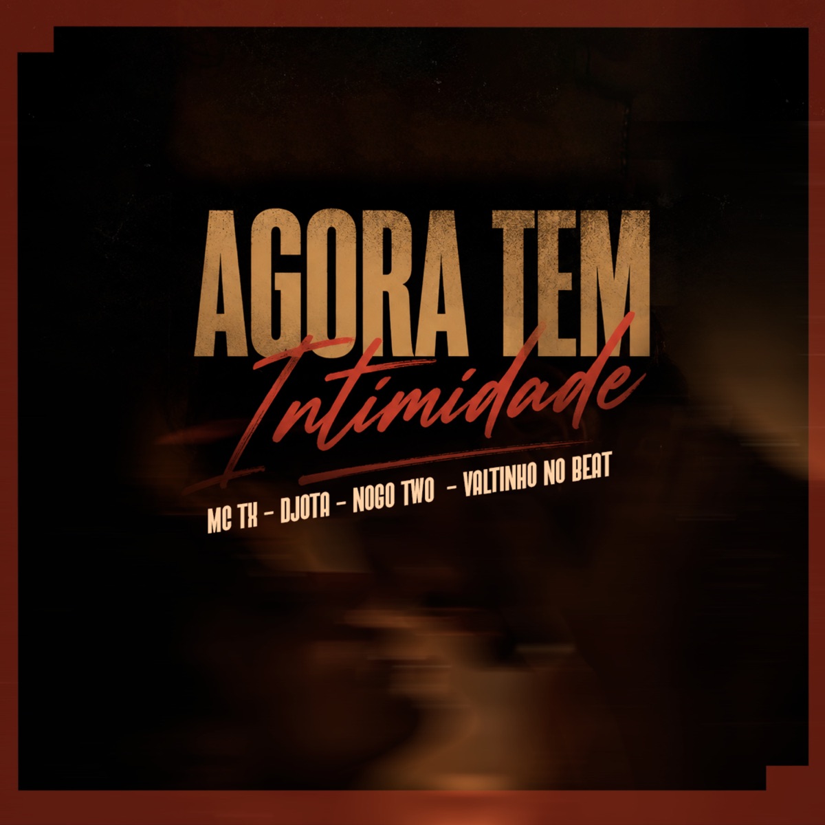 Agora Tem Intimidade - Single by mc tx, djota & Nogo Two album cover