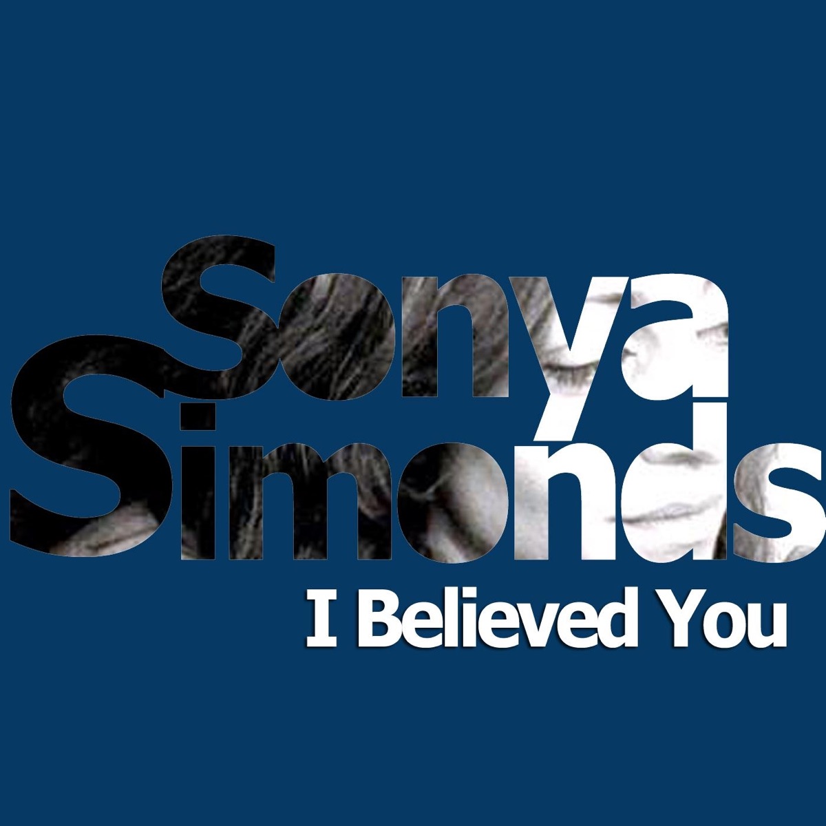 I Believed You (feat. Cayman Ilika) - Single by Sonya Simonds album cover