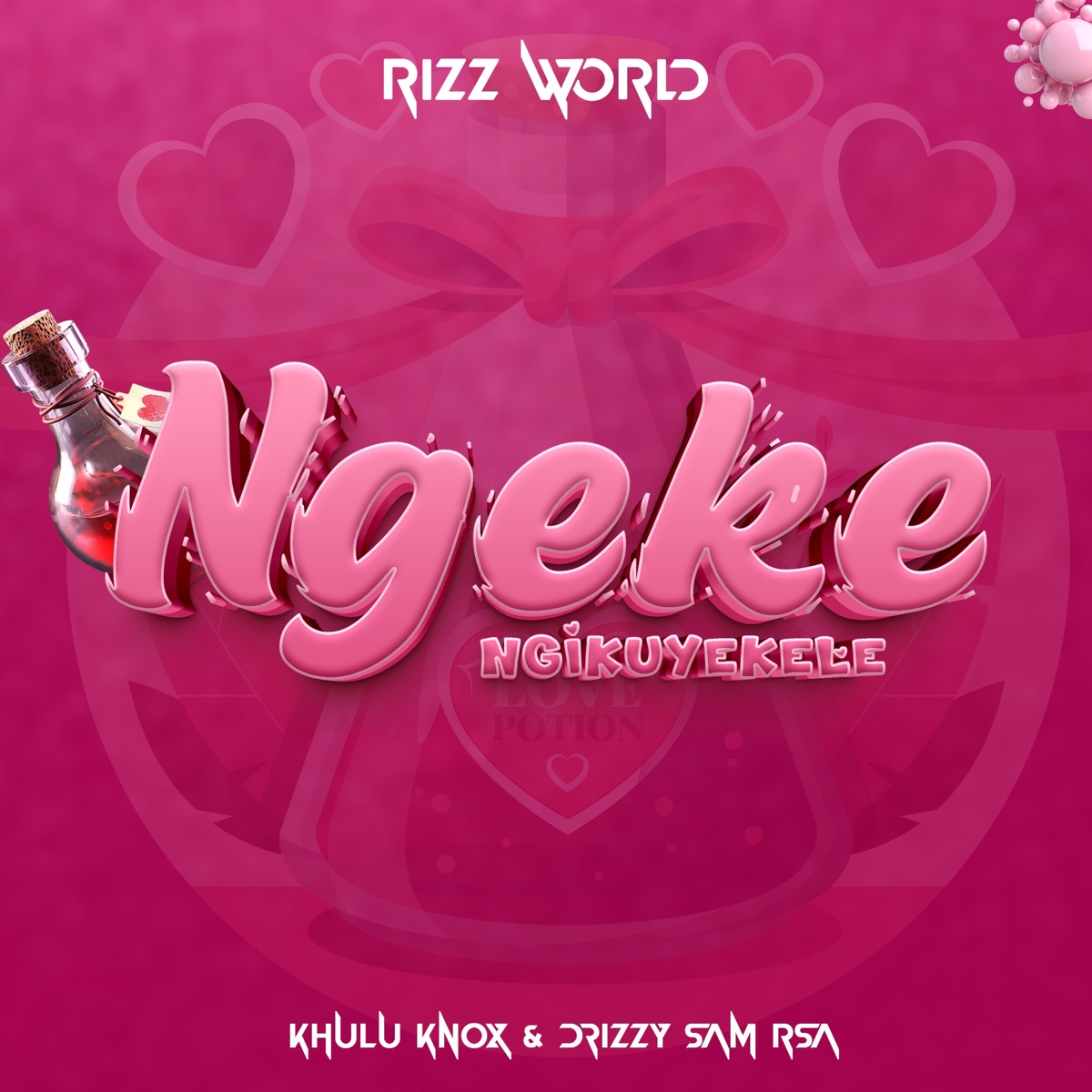 Ngeke Ngikuyekele - Single by Rizz World, Khulu Knox & Drizzy Sam (RSA) album cover
