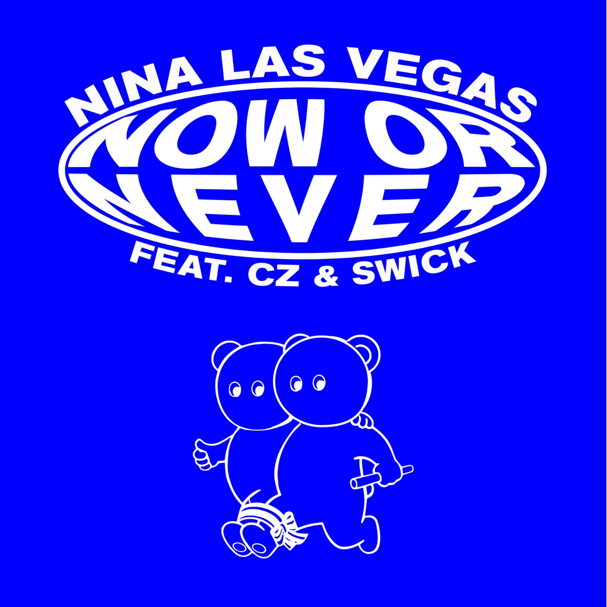 Now or Never (feat. C.Z. & Swick) - Single by Nina Las Vegas album cover
