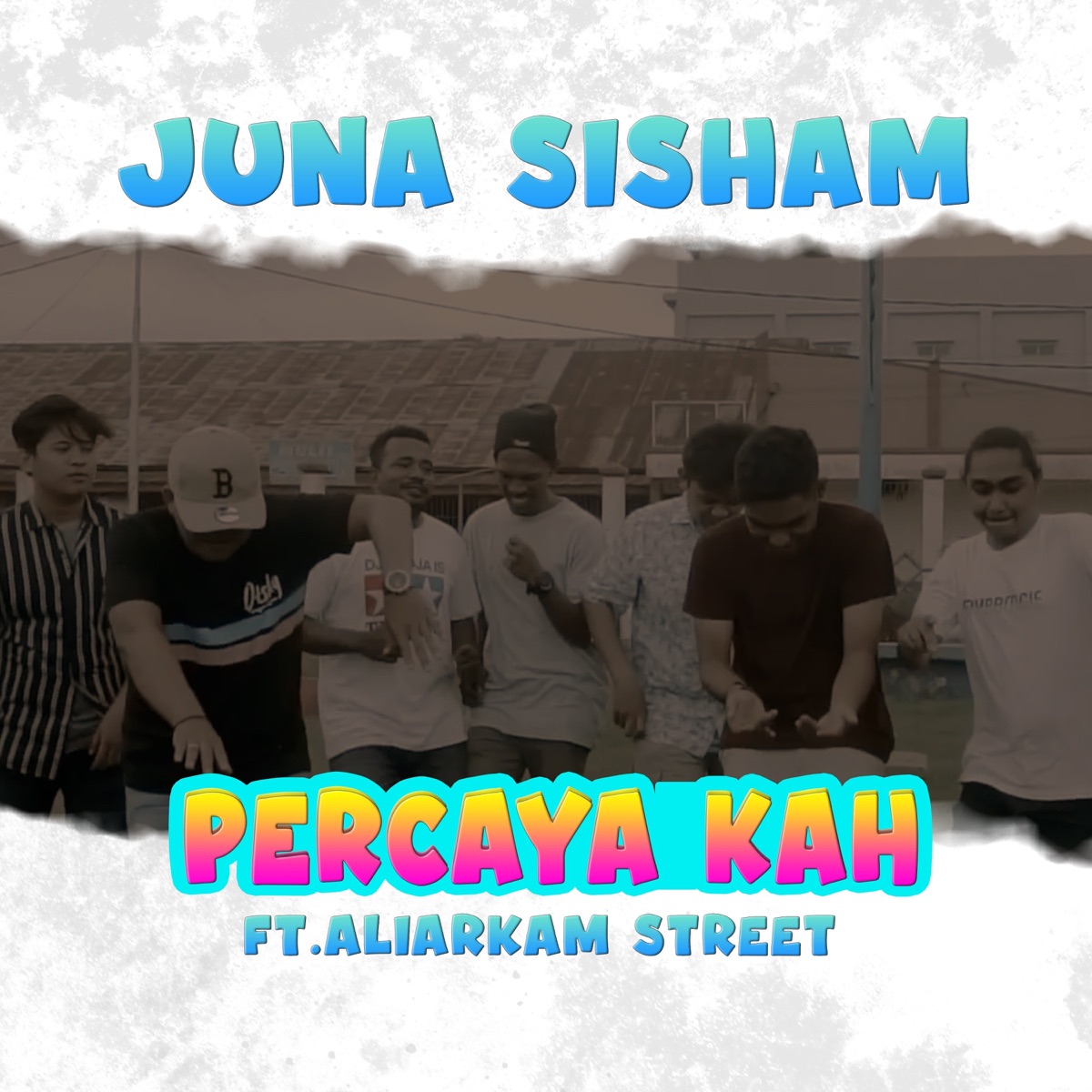 Percaya Kah (feat. Aliarkam Street) - Single by Juna Sisham album cover