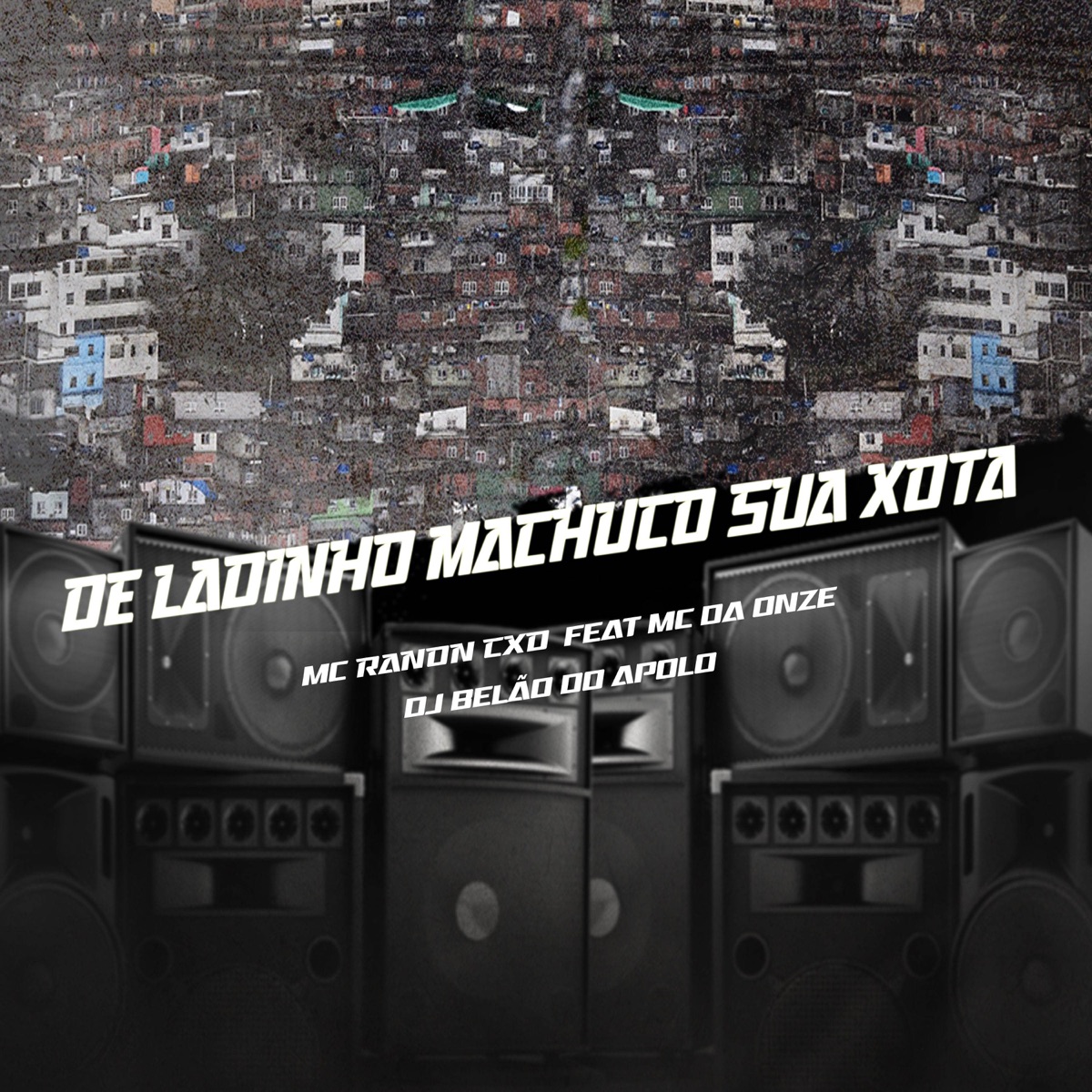 DE LADINHO MACHUCO SUA XOTA - Single by DJ BELÃO DO APOLO album cover