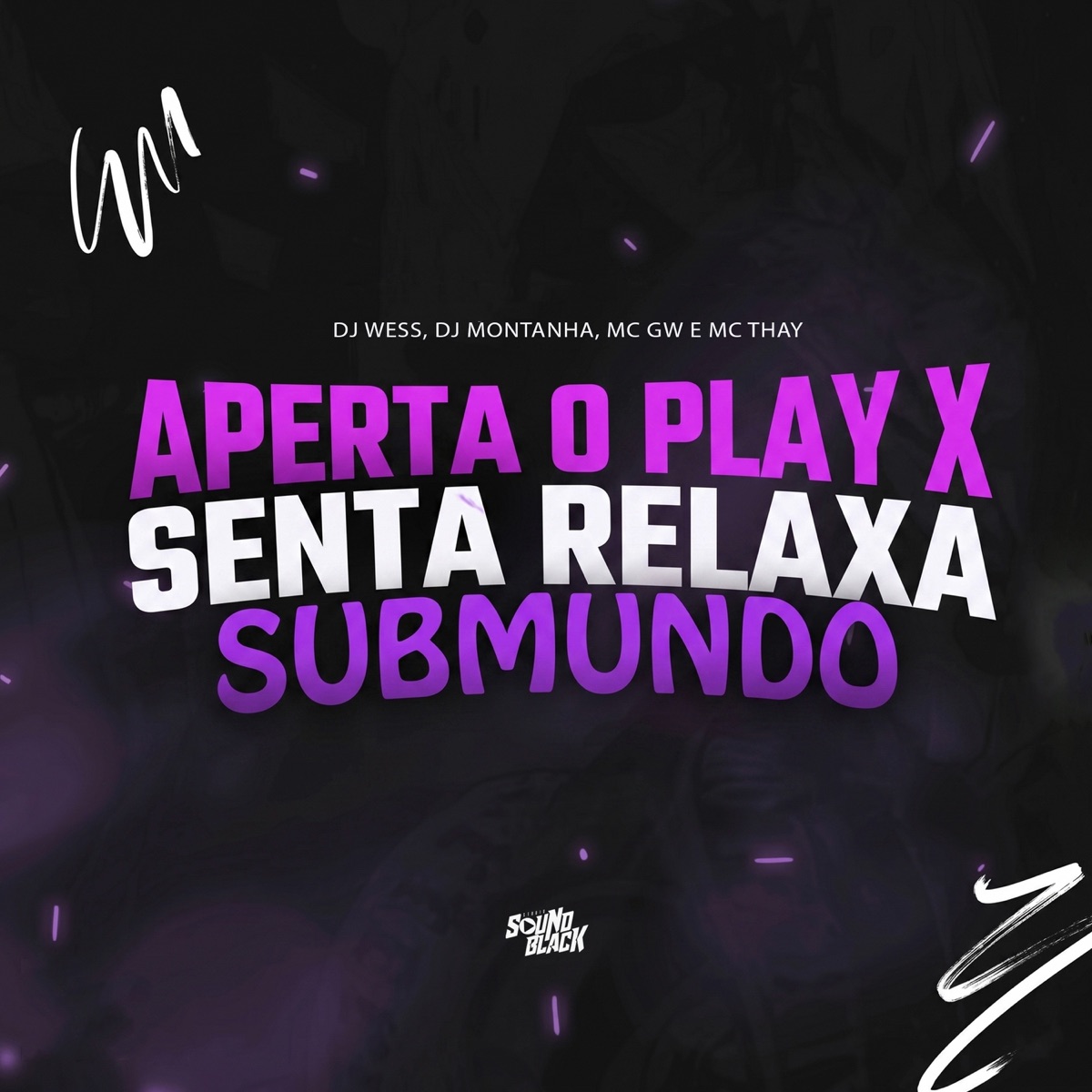 Aperta O Play X Senta Relaxa Submundo - Single by DJ WESS, DJ Montanha, Mc Gw & Mc Thay album cover