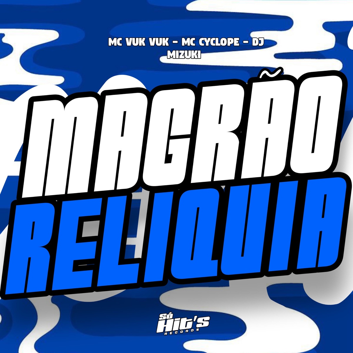 Magrão Reliquia - Single by DJ MIZUKI, Mc Vuk Vuk & Mc Cyclope album cover