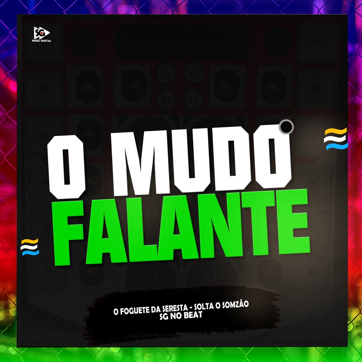 O Mudo Falante - Single by O Foguete da Seresta, Solta o Somzão & SG No Beat album cover