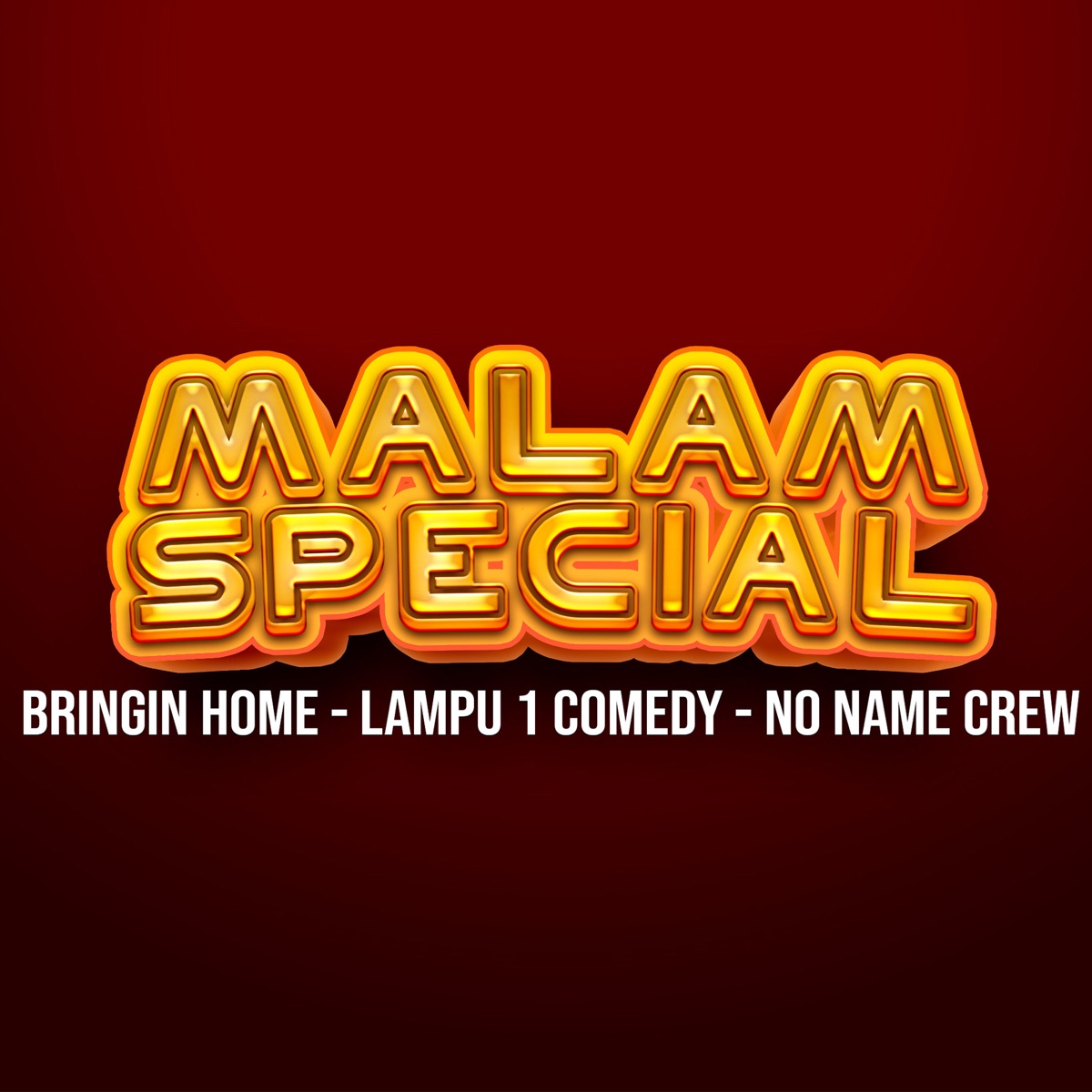 Malam Special - Single by Bringin Home, Lampu1Comedy & No Name Crew album cover