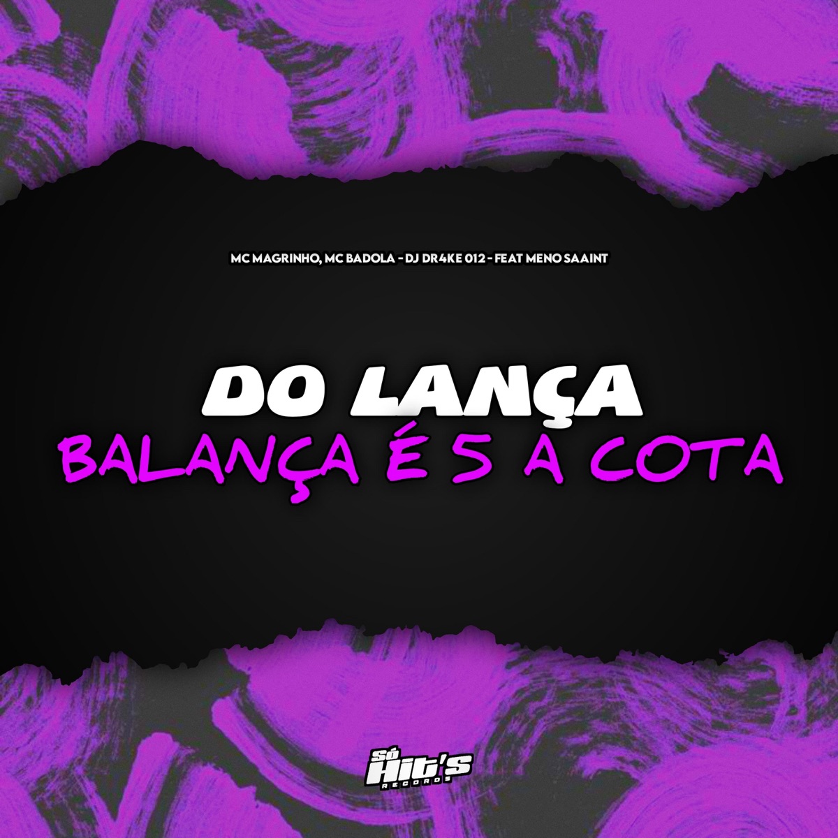 Balança é 5 a Cota do Lança (feat. Meno Saaint) - Single by DJ DR4KE 012, MC Badola & Mc Magrinho album cover