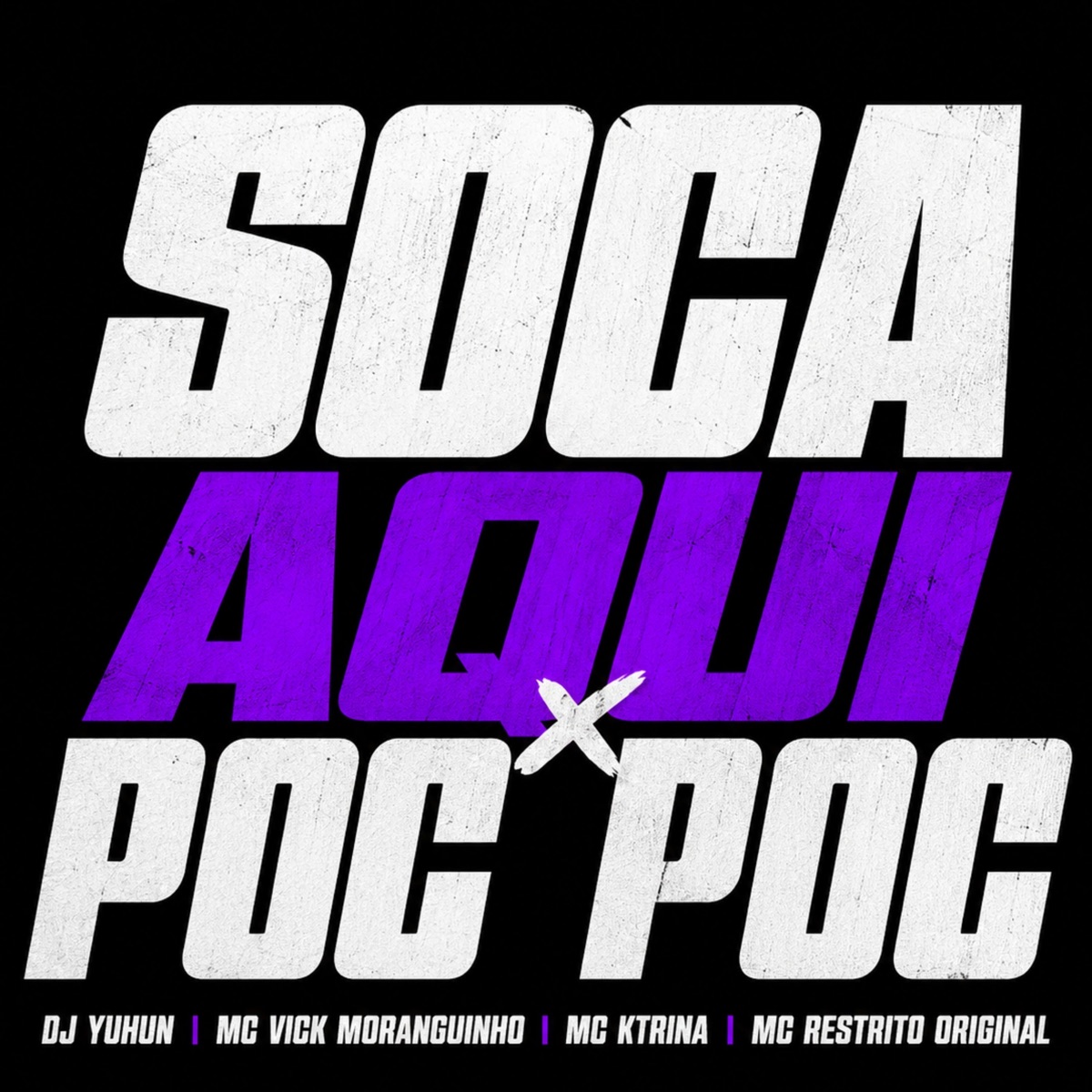 SOCA AQUI X POC POC - Single by DJ Yuhn, MC Vick Moranguinho, MC RESTRITO ORIGINAL & MC KTRINA album cover